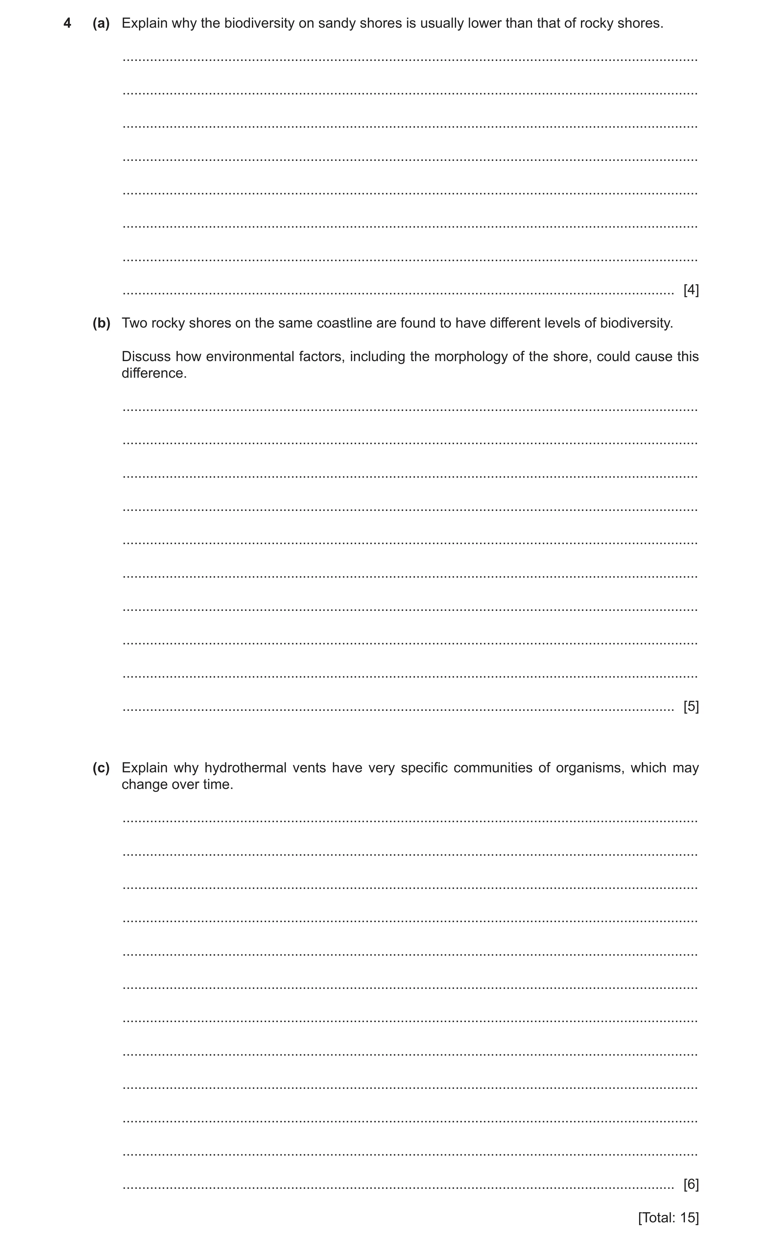 Question 7: (a) Explain why the biodiversity on sandy shores is usually lower than that of rocky shores. ..............................................…