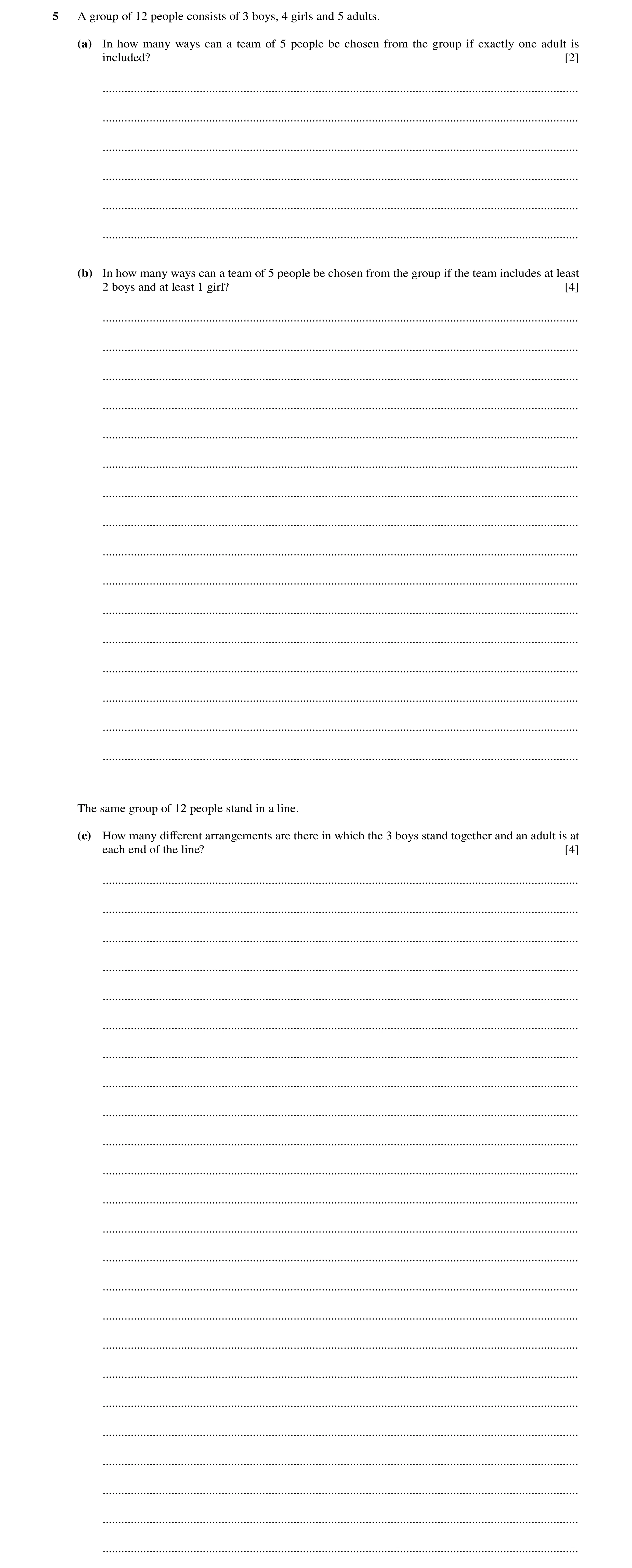 Question 21: A group of 12 people consists of 3 boys, 4 girls and 5 adults. (a) In how many ways can a team of 5 people be chosen from the group if exac…