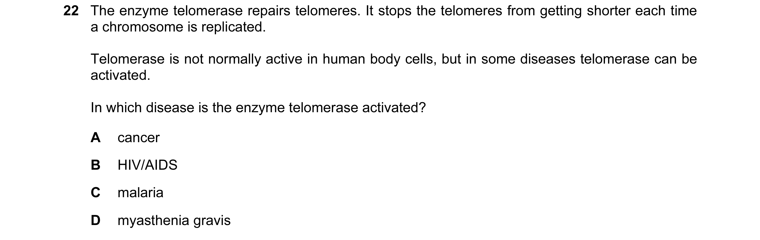 Question 83: The enzyme telomerase repairs telomeres. It stops the telomeres from getting shorter each time a chromosome is replicated. Telomerase is no…