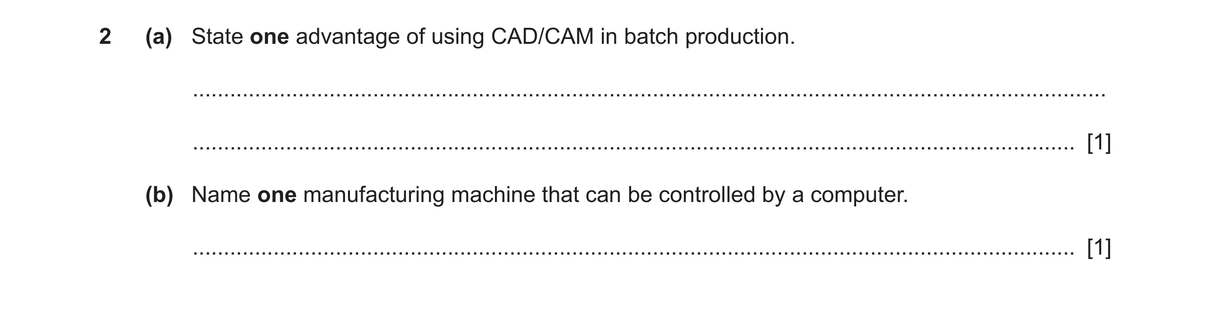 Question 16: (a) State one advantage of using CAD/CAM in batch production. .............................................................................…