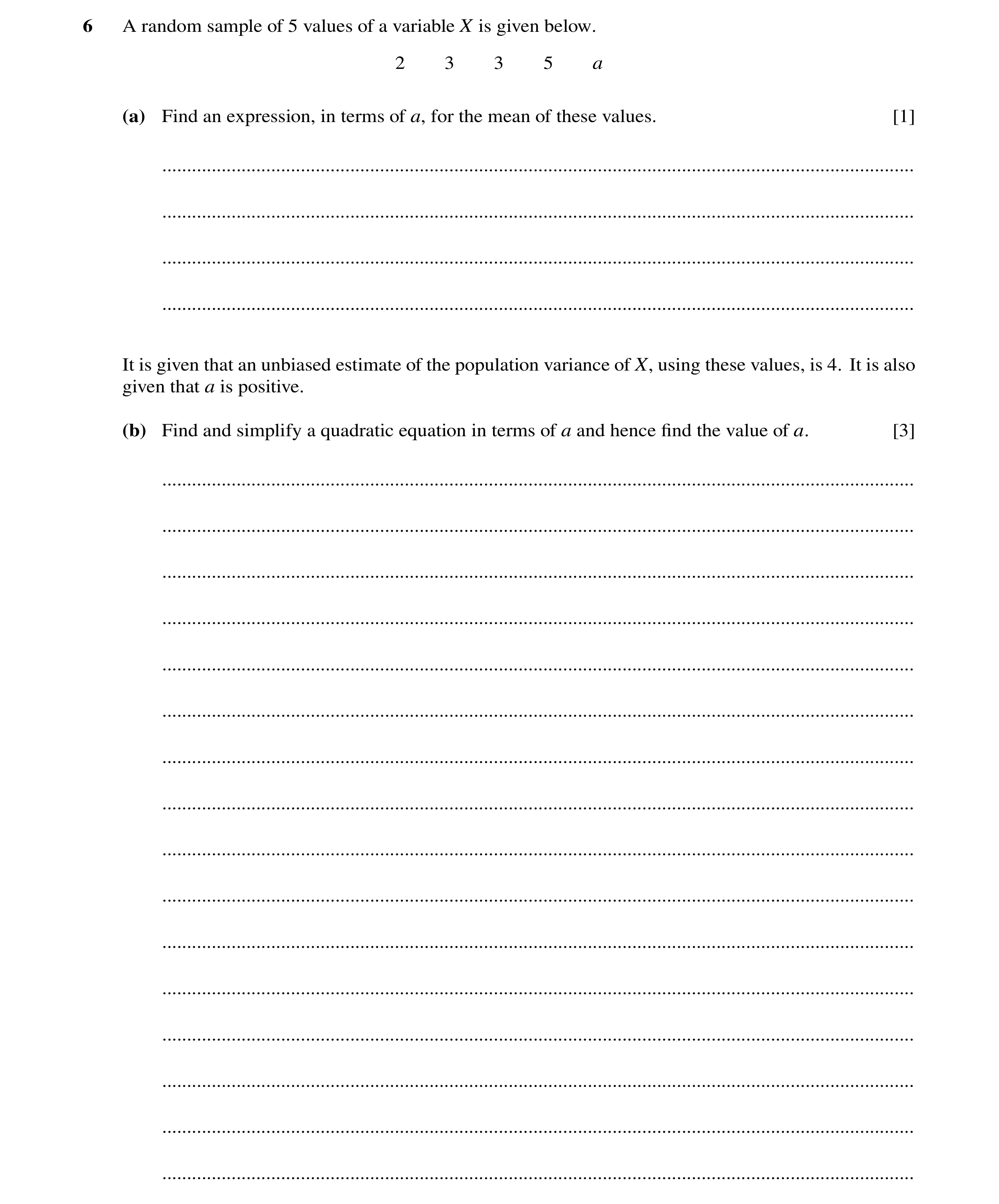 Question 90: A random sample of 5 values of a variable X is given below. 2 3 3 5 a (a) Find an expression, in terms of a, for the mean of these values. …