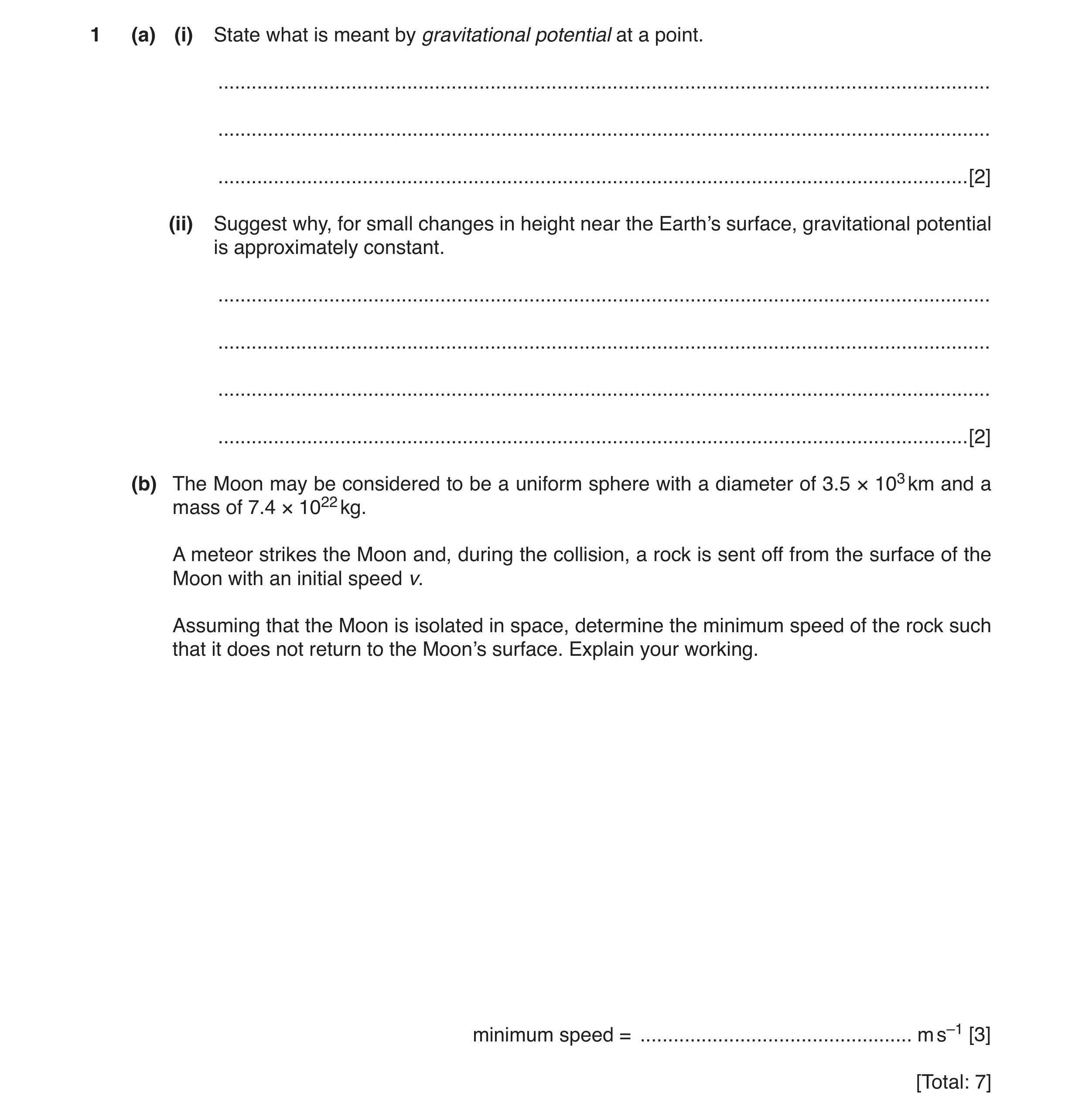 Question 2: (a) (i) State what is meant by gravitational potential at a point. ........................................................................…