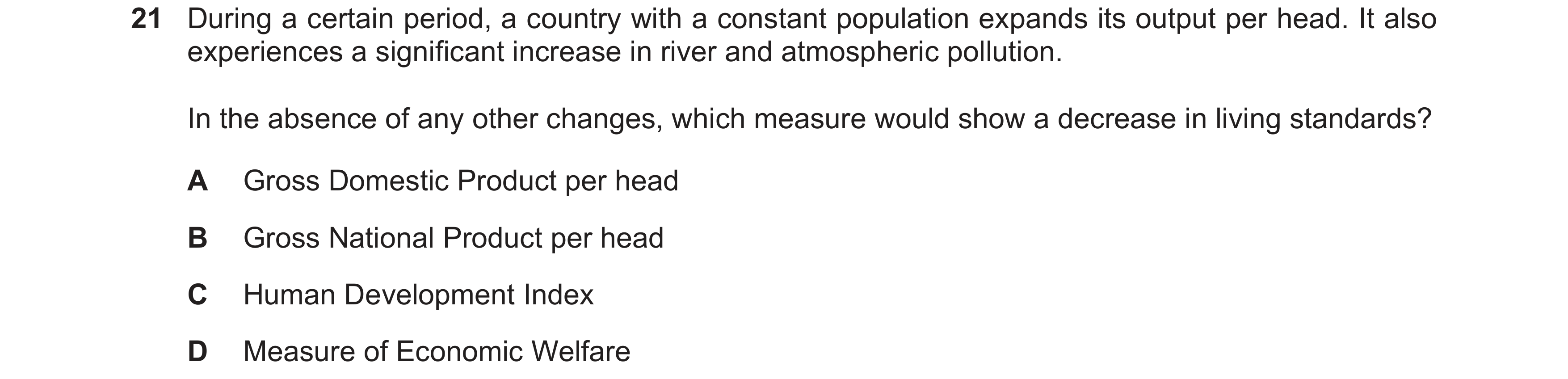 Question 39: During a certain period, a country with a constant population expands its output per head. It also experiences a significant increase in ri…