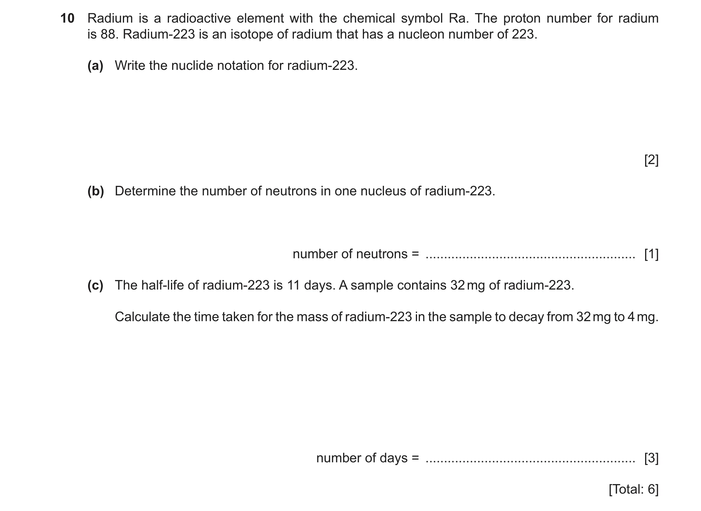 Question 71: Radium is a radioactive element with the chemical symbol Ra. The proton number for radium is 88. Radium-223 is an isotope of radium that ha…