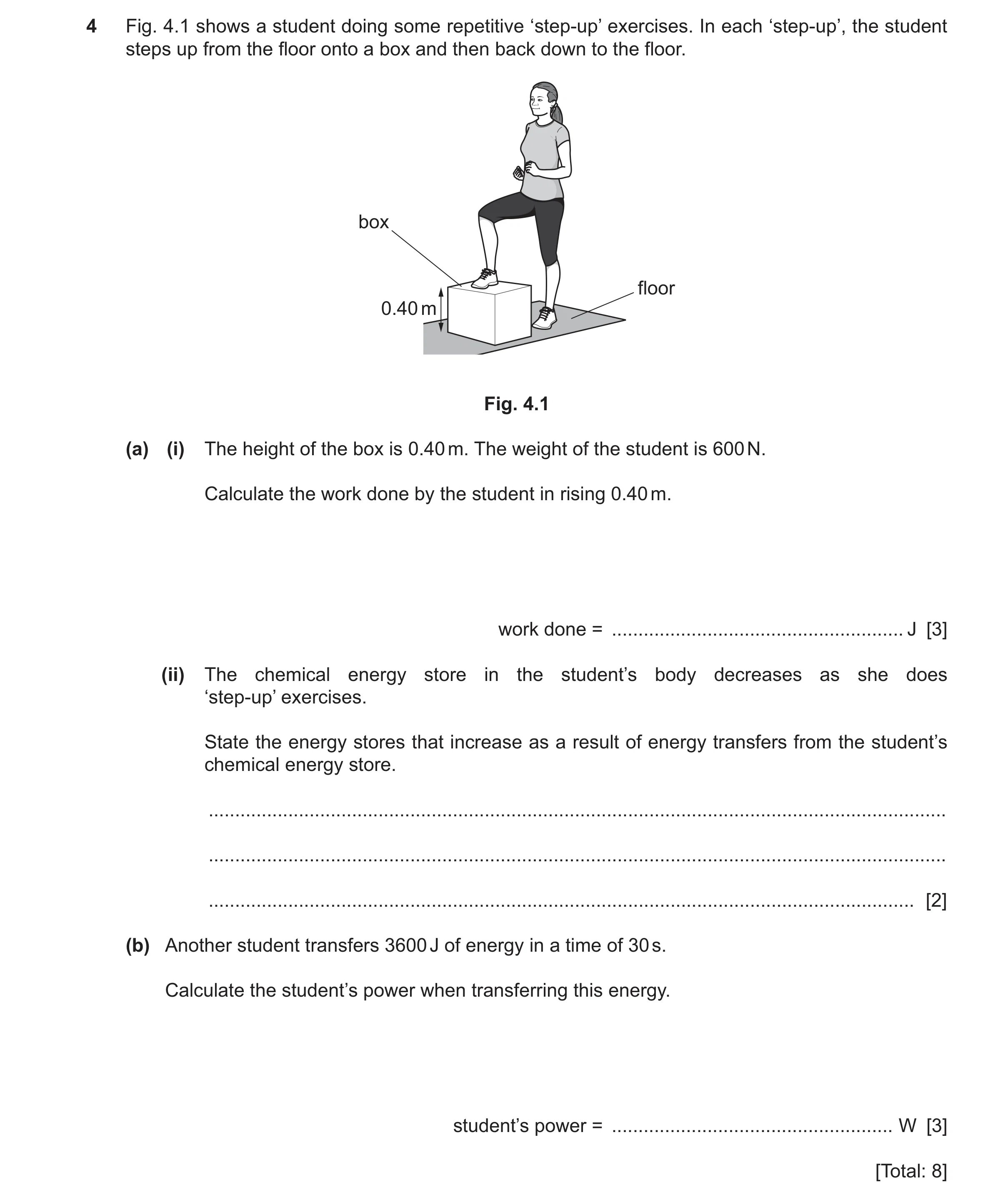 Question 144: Fig. 4.1 shows a student doing some repetitive ‘step-up’ exercises. In each ‘step-up’, the student steps up from the floor onto a box and t…