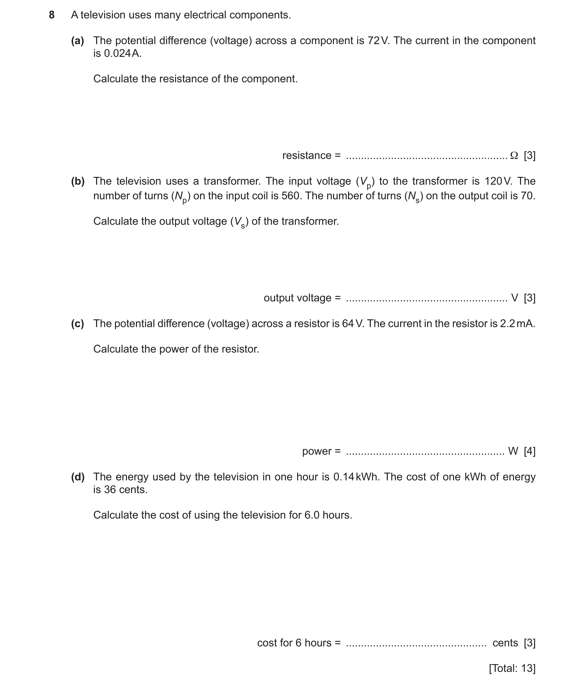 Question 59: A television uses many electrical components. (a) The potential difference (voltage) across a component is 72 V. The current in the compone…