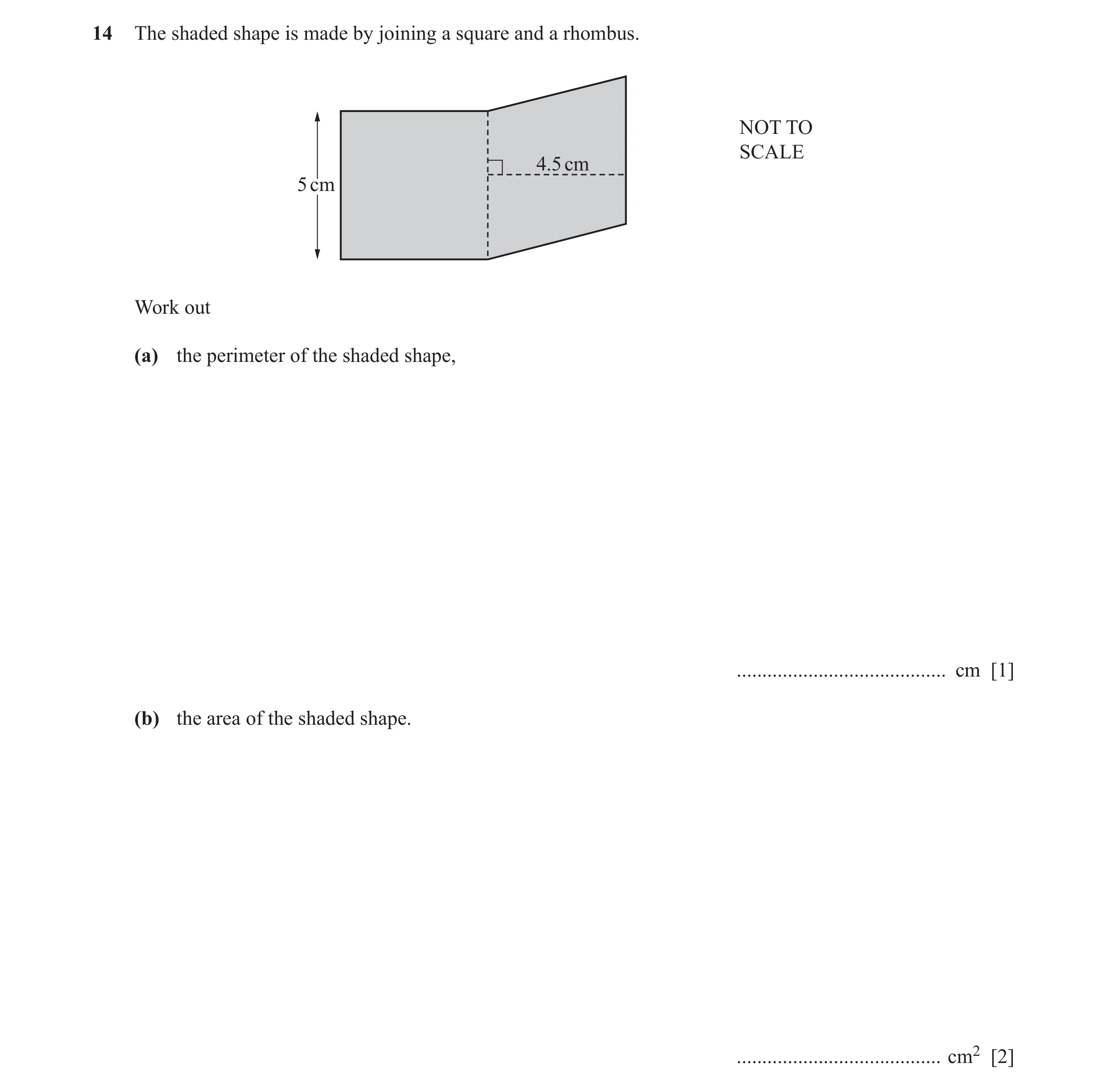 Question 36: The shaded shape is made by joining a square and a rhombus. NOT TO SCALE 4.5 cm 5 cm Work out (a) the perimeter of the shaded shape, ......…