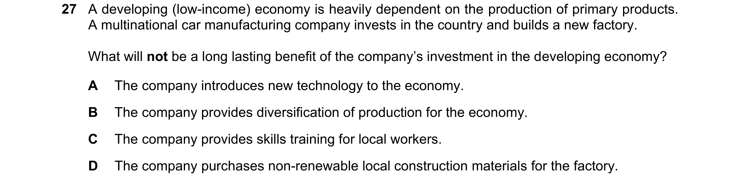 Question 77: A developing (low-income) economy is heavily dependent on the production of primary products. A multinational car manufacturing company inv…