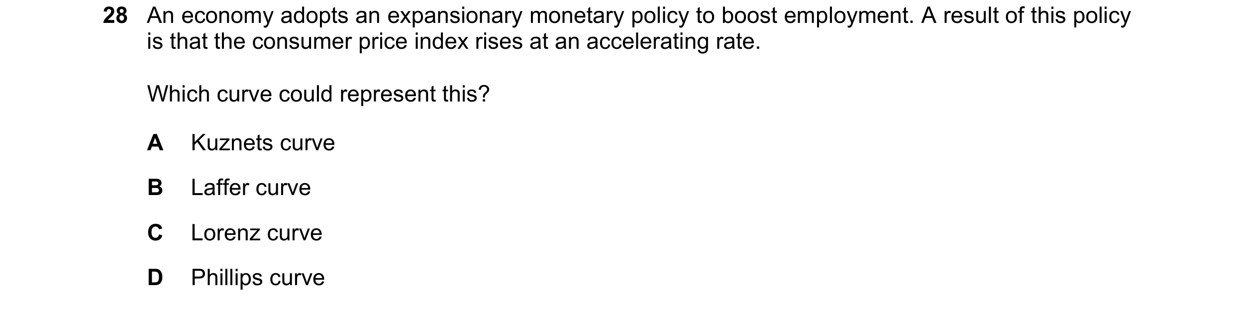Question 31: An economy adopts an expansionary monetary policy to boost employment. A result of this policy is that the consumer price index rises at an…