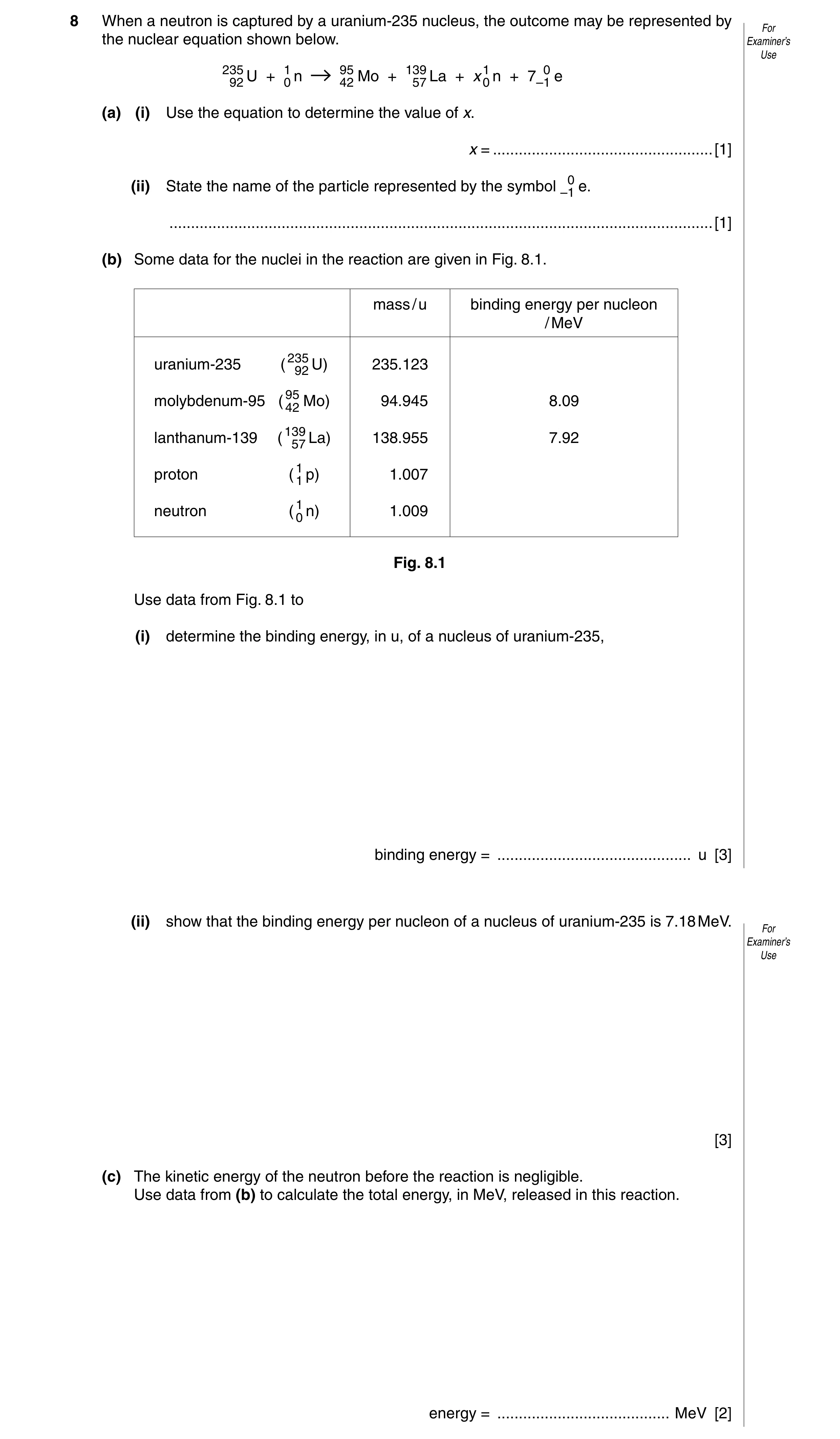 Question 6: When a neutron is captured by a uranium-235 nucleus, the outcome may be represented by For the nuclear equation shown below. Examiner’s Use…