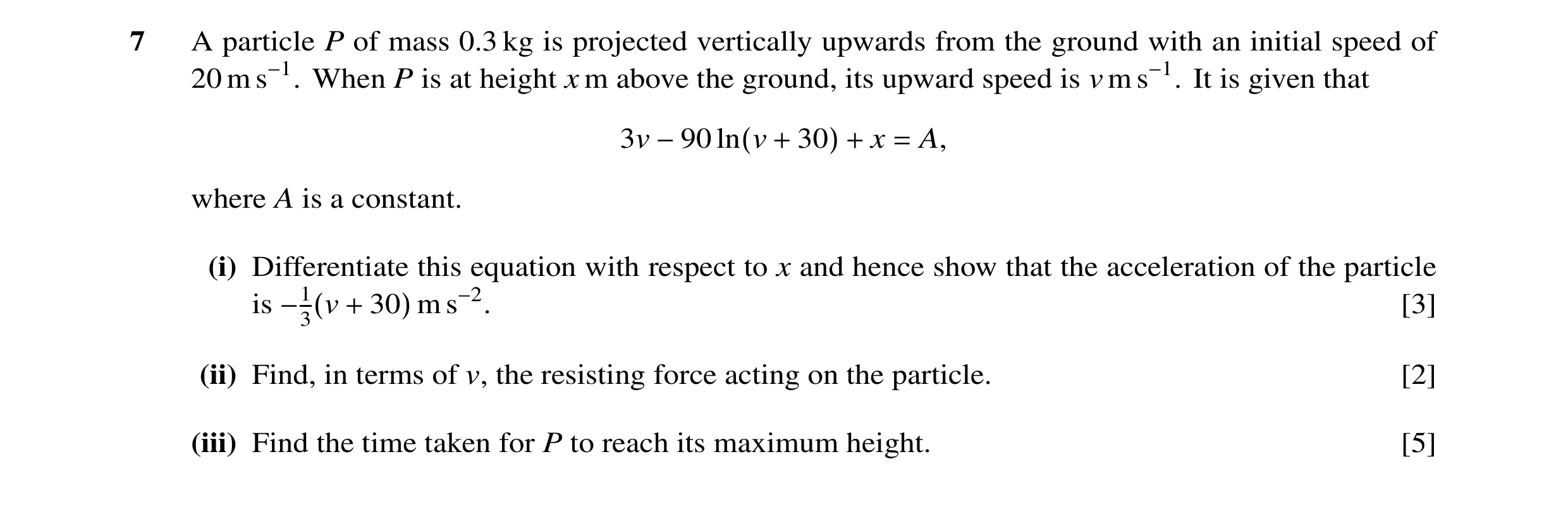 Question 33: A particle P of mass 0.3 kg is projected vertically upwards from the ground with an initial speed of 20 m s−1. When P is at height x m abov…