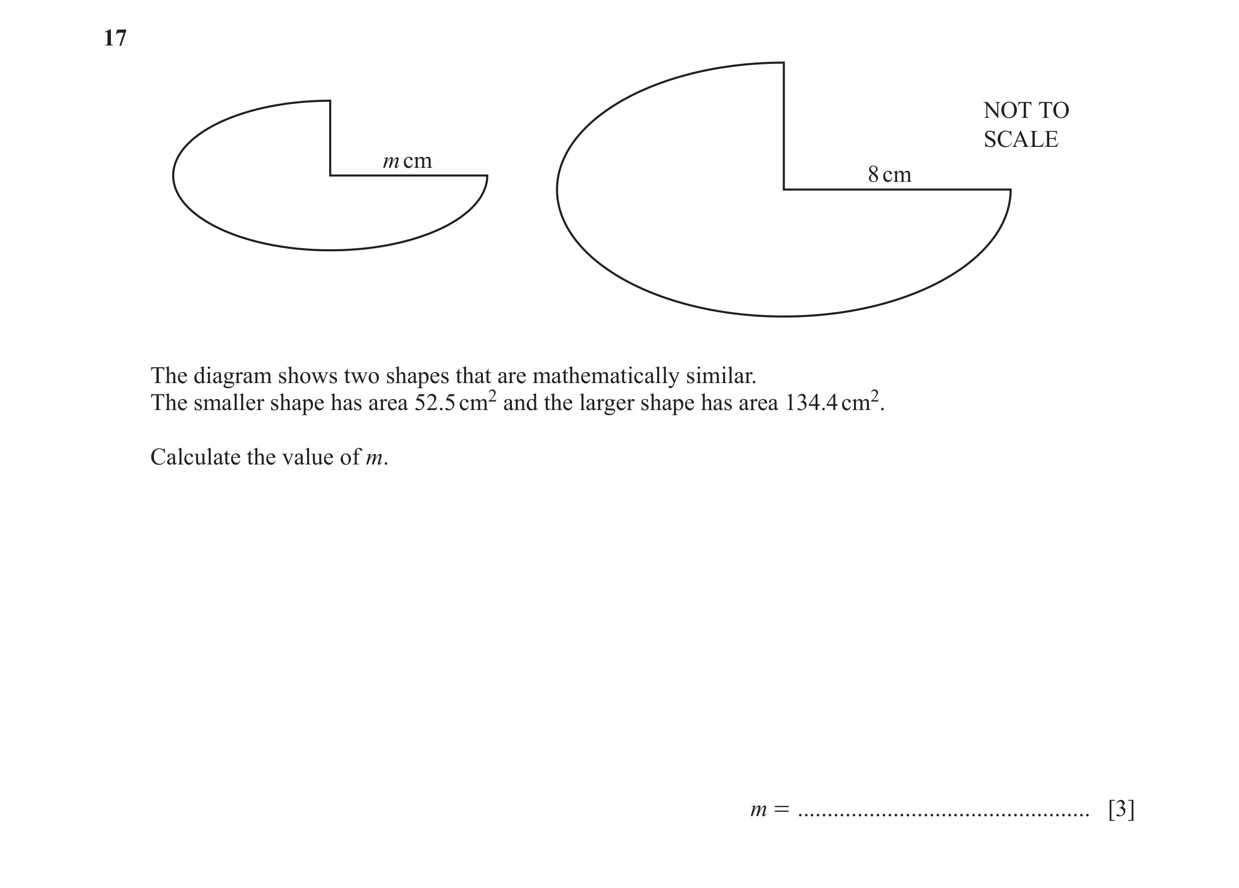 Question 78: NOT TO SCALE m cm 8 cm The diagram shows two shapes that are mathematically similar. The smaller shape has area 52.5 cm2 and the larger sha…