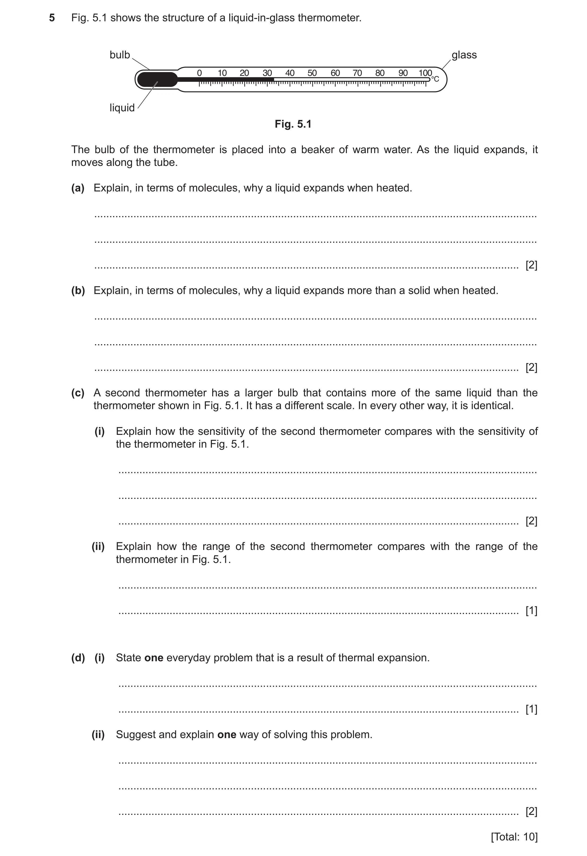 Question 24: Fig. 5.1 shows the structure of a liquid-in-glass thermometer. bulb glass 0 10 20 30 40 50 60 70 80 90 100°C liquid Fig. 5.1 The bulb of th…