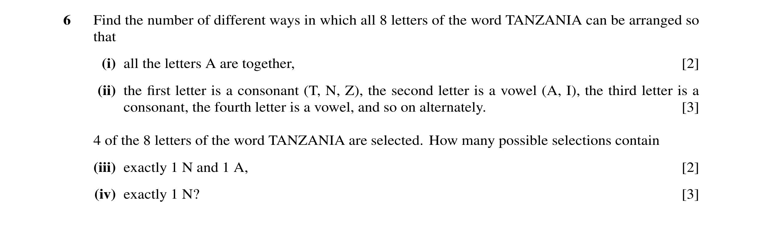 Question 22: Find the number of different ways in which all 8 letters of the word TANZANIA can be arranged so that (i) all the letters A are together, […