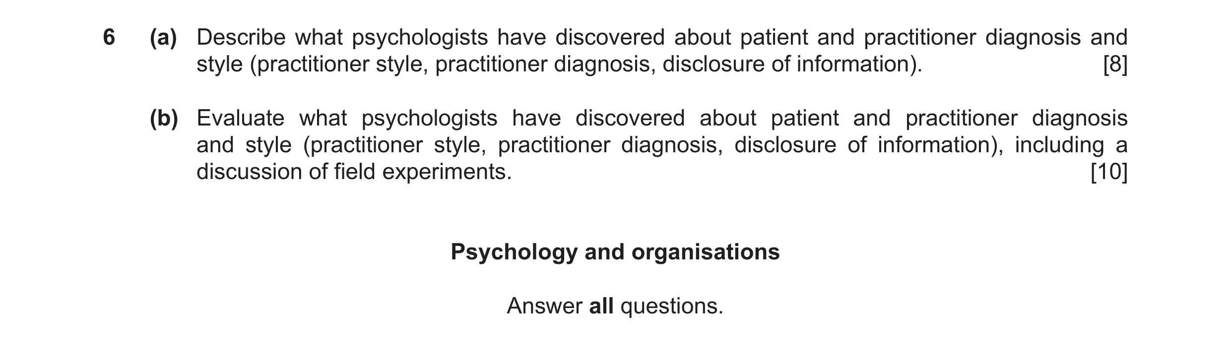 Question 15: (a) Describe what psychologists have discovered about patient and practitioner diagnosis and style (practitioner style, practitioner diagno…