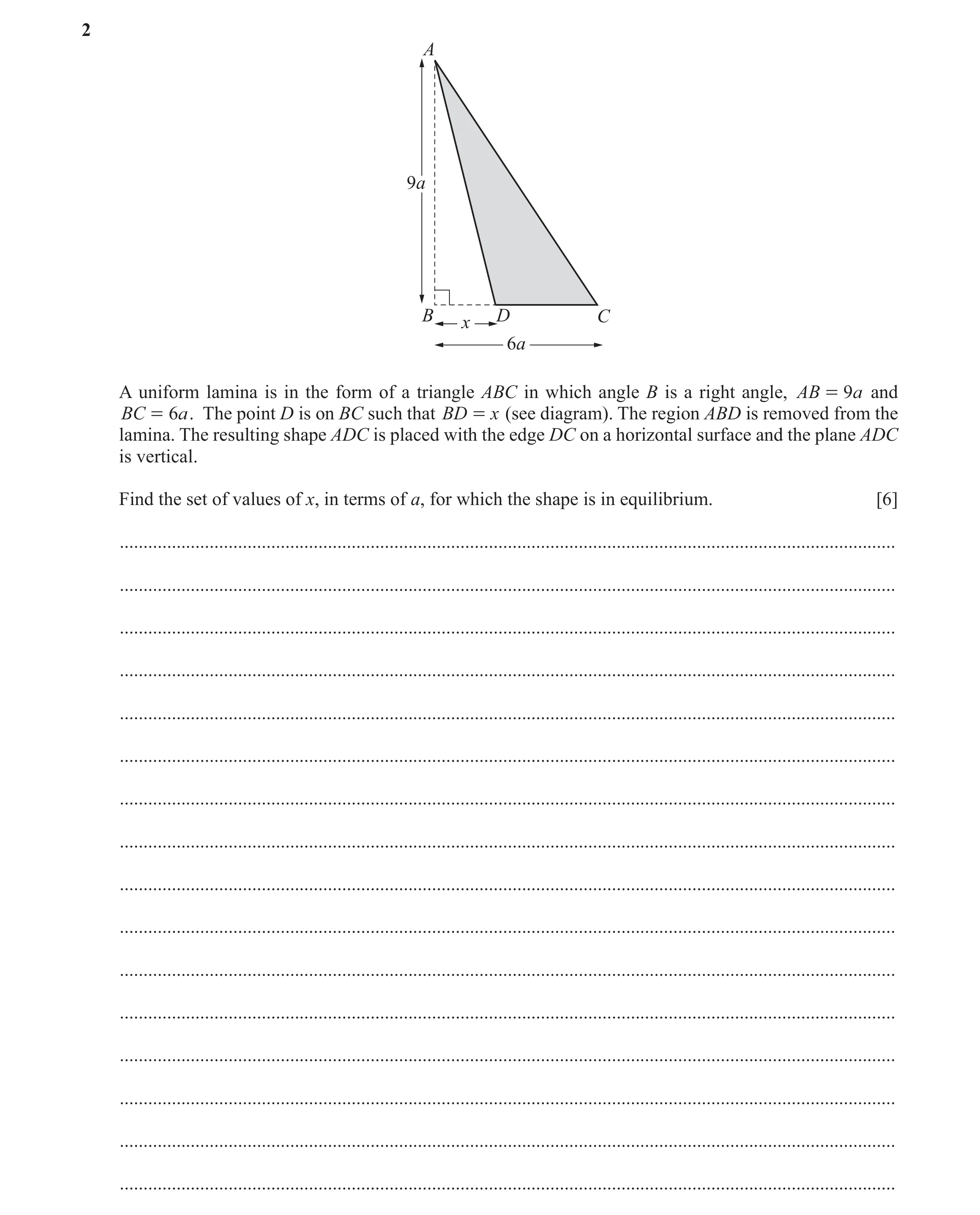 Question 21: A 9a B D C x 6a A uniform lamina is in the form of a triangle ABC in which angle B is a right angle, AB = 9a and BC = 6a . The point D is o…