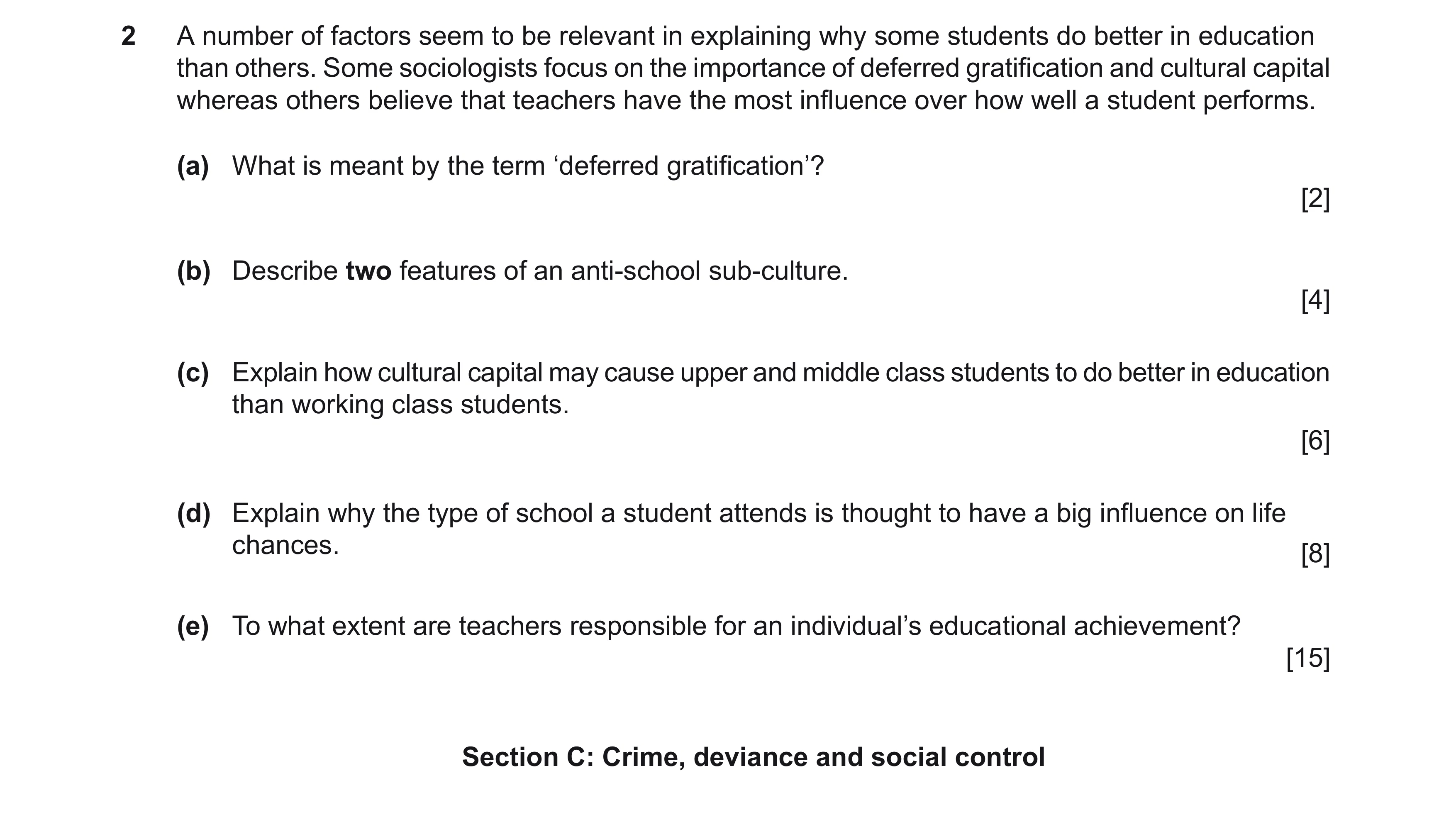 Question 4: A number of factors seem to be relevant in explaining why some students do better in education than others. Some sociologists focus on the …