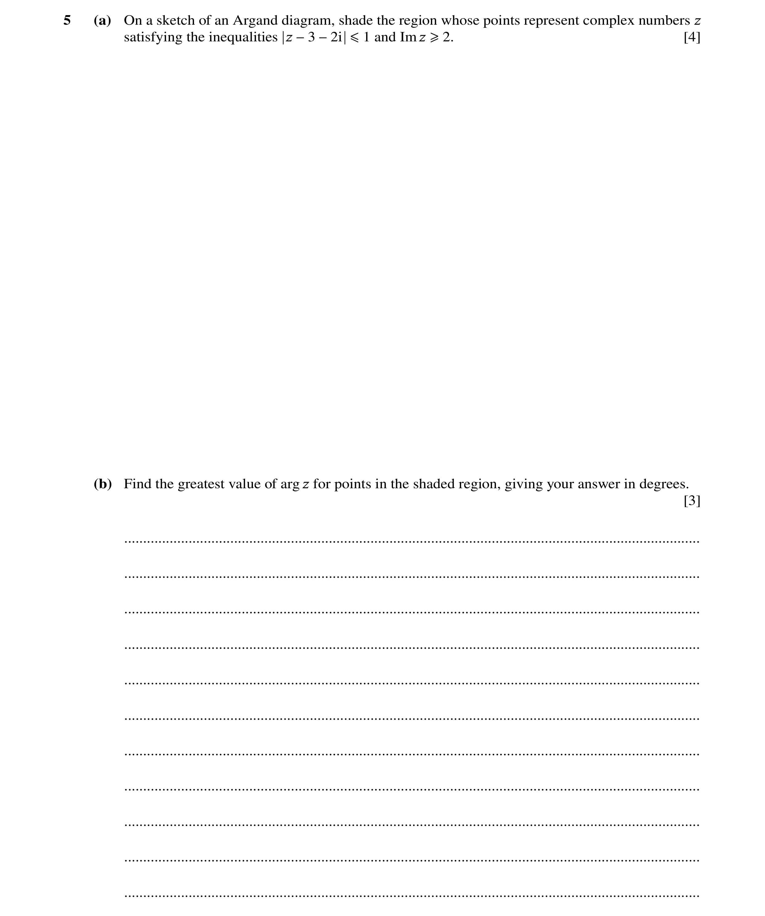 Question 70: (a) On a sketch of an Argand diagram, shade the region whose points represent complex numbers z satisfying the inequalities z and Imz [4] −…