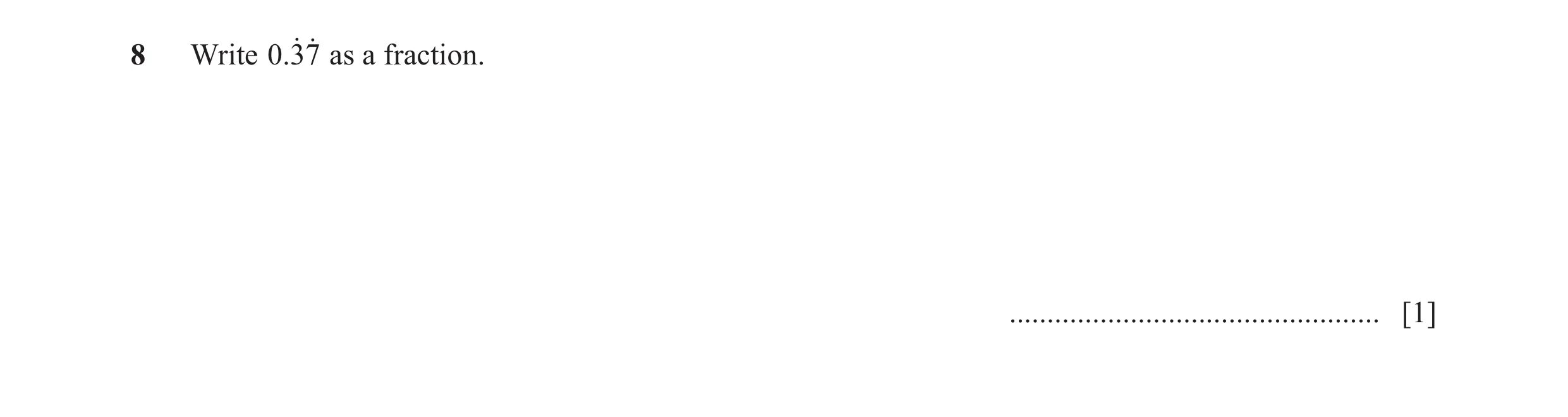Question 73: Write .037o o as a fraction. ................................................. [1]