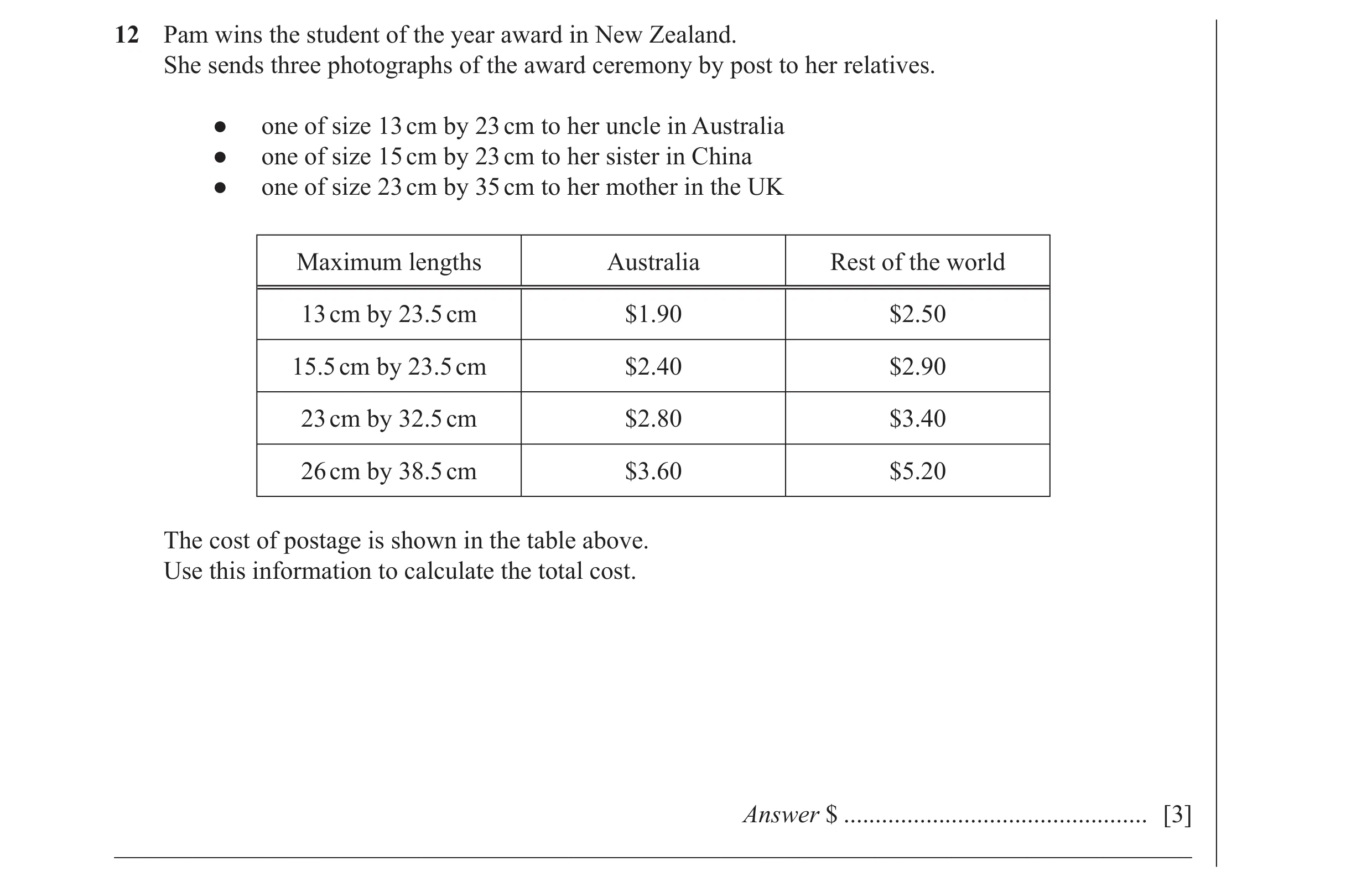 Question 10: Pam wins the student of the year award in New Zealand. She sends three photographs of the award ceremony by post to her relatives. ● one of…