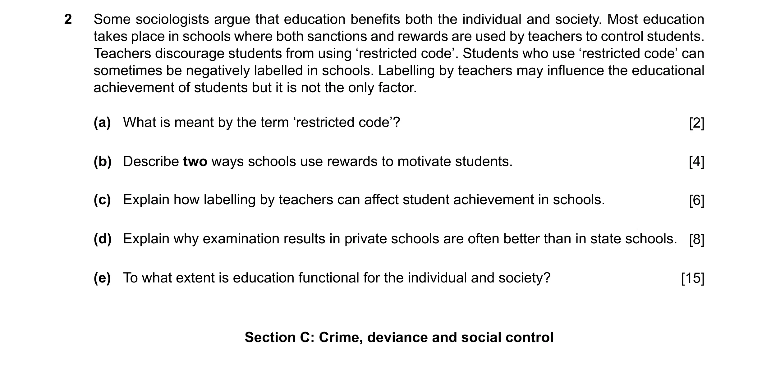 Question 57: Some sociologists argue that education benefits both the individual and society. Most education takes place in schools where both sanctions…