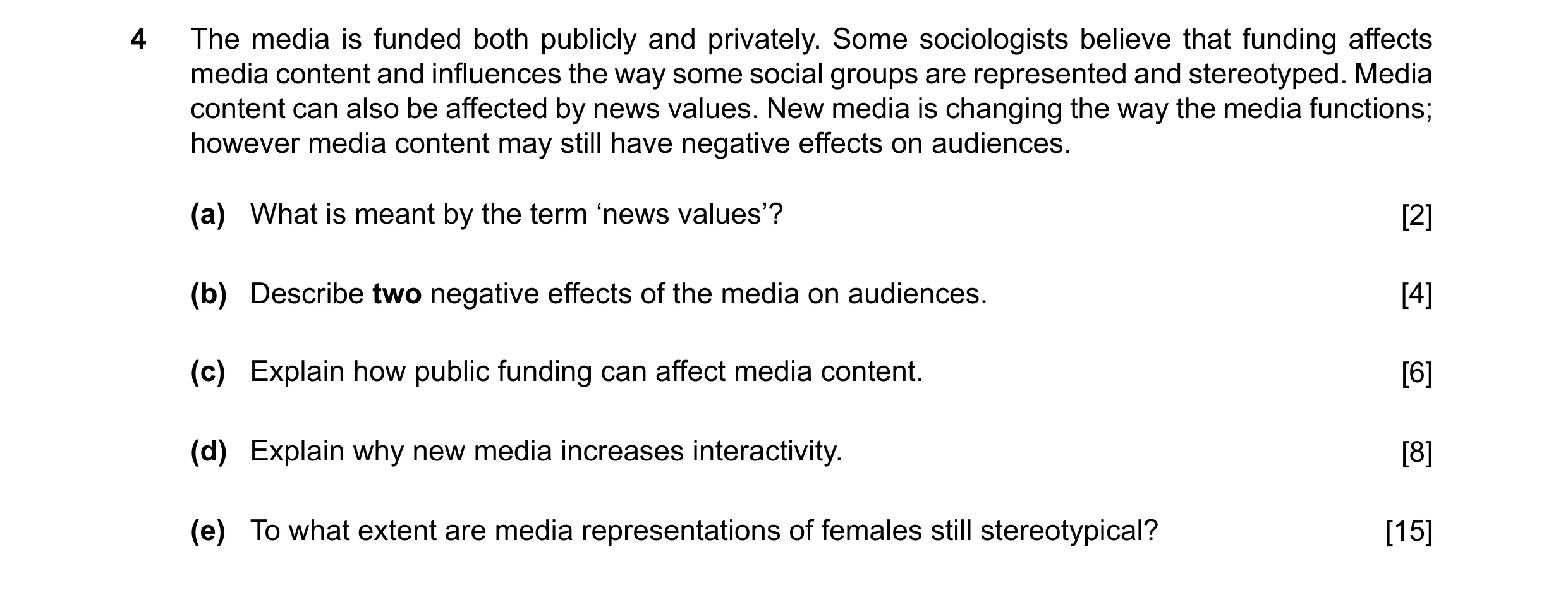 Question 20: The media is funded both publicly and privately. Some sociologists believe that funding affects media content and influences the way some s…