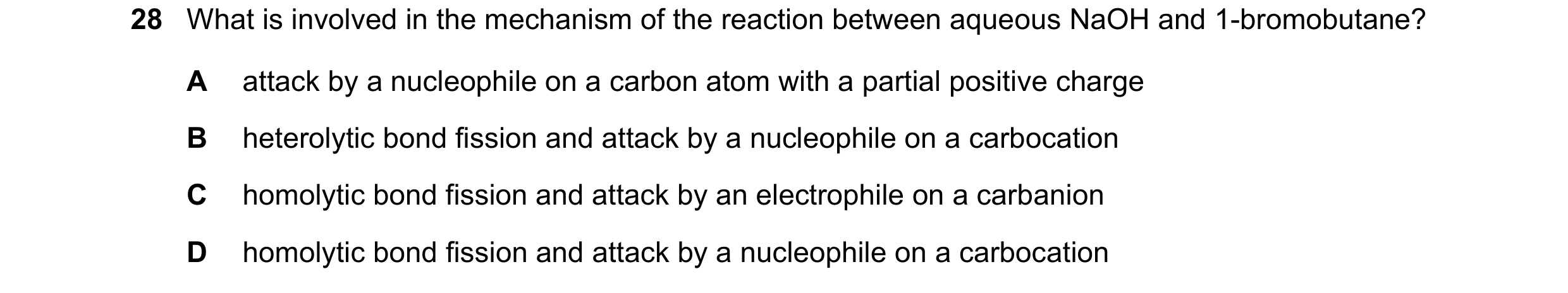 Question 233: What is involved in the mechanism of the reaction between aqueous NaOH and 1-bromobutane? A attack by a nucleophile on a carbon atom with a…