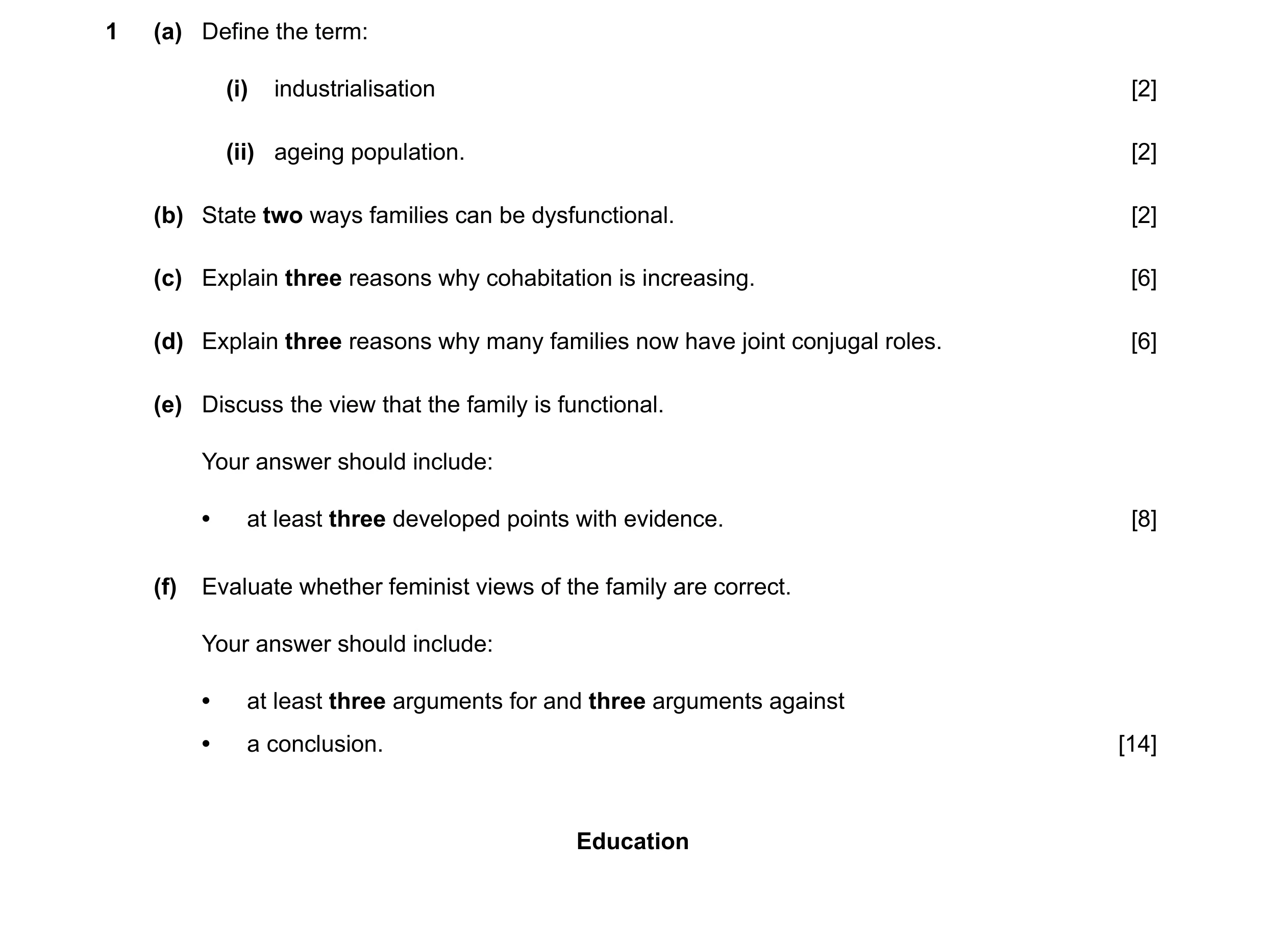 Question 107: (a) Define the term: (i) industrialisation [2] (ii) ageing population. [2] (b) State two ways families can be dysfunctional. [2] (c) Explai…