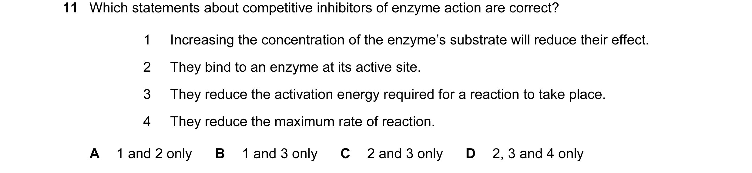 Question 39: Which statements about competitive inhibitors of enzyme action are correct? 1 Increasing the concentration of the enzyme’s substrate will r…