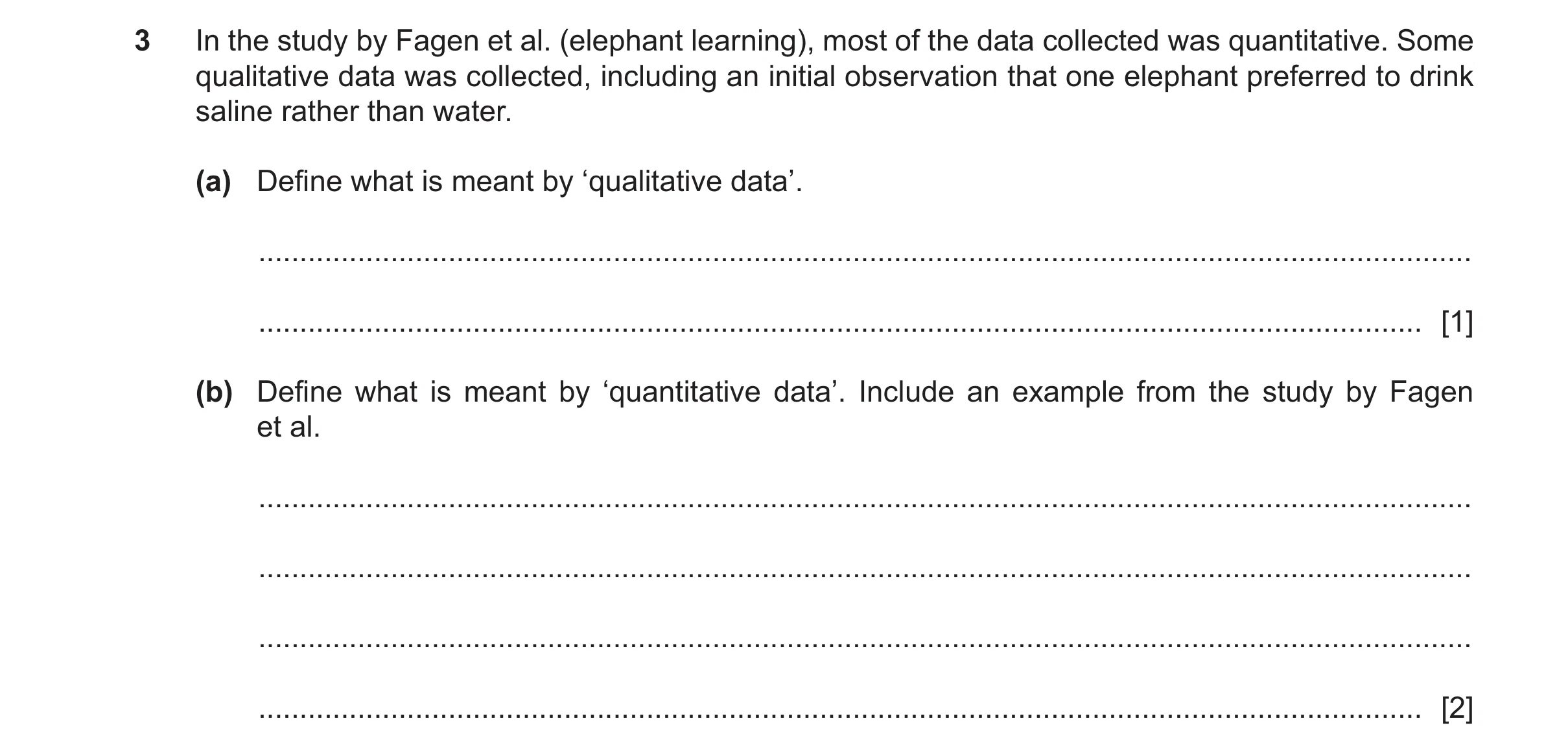 Question 432: In the study by Fagen et al. (elephant learning), most of the data collected was quantitative. Some qualitative data was collected, includi…