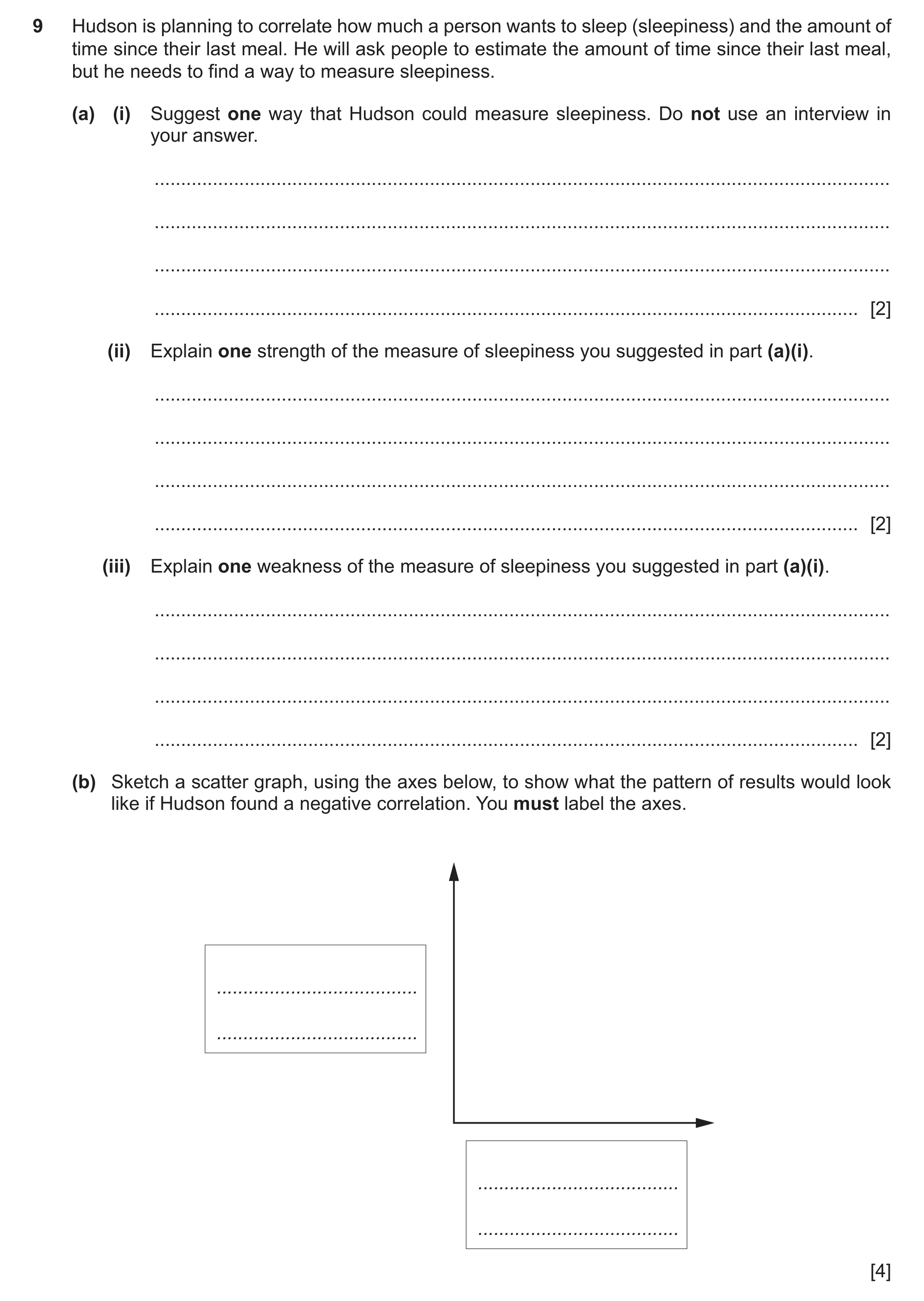 Question 438: Hudson is planning to correlate how much a person wants to sleep (sleepiness) and the amount of time since their last meal. He will ask peo…