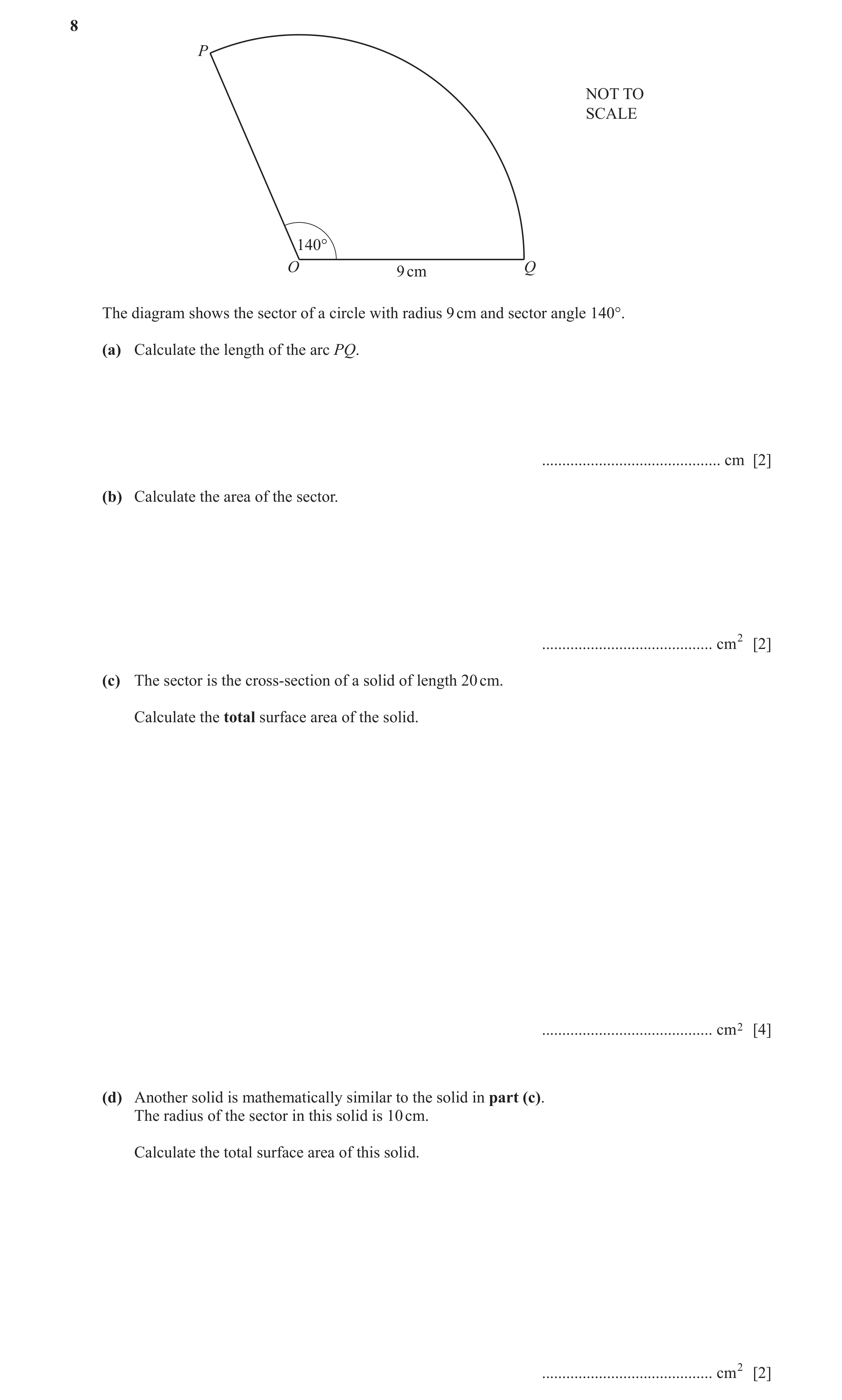 Question 28: P NOT TO SCALE 140° O 9 cm Q The diagram shows the sector of a circle with radius 9 cm and sector angle 140°. (a) Calculate the length of t…
