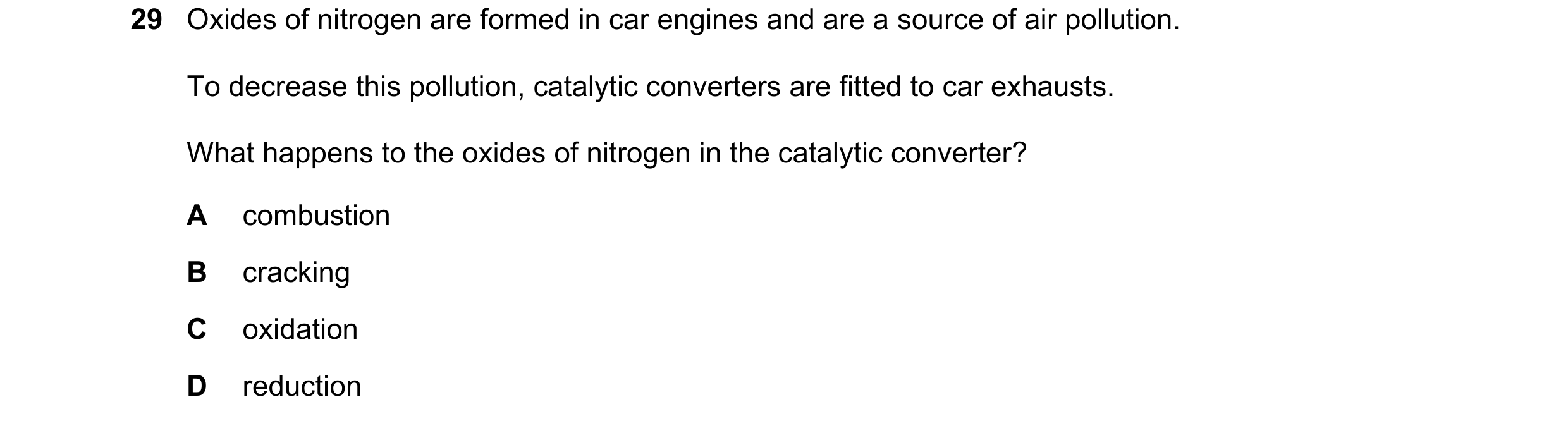 Question 8: Oxides of nitrogen are formed in car engines and are a source of air pollution. To decrease this pollution, catalytic converters are fitted…