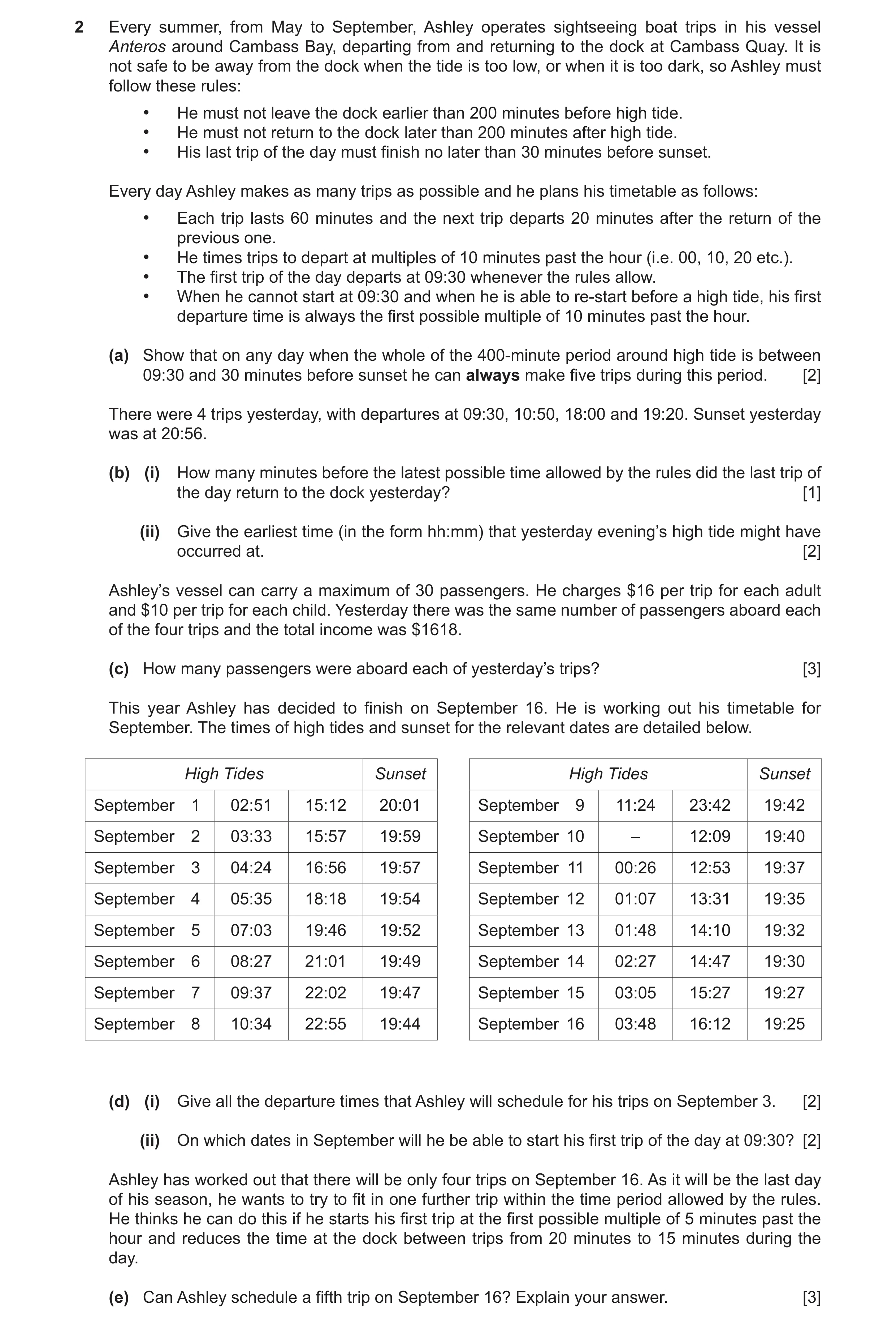 Question 69: Every summer, from May to September, Ashley operates sightseeing boat trips in his vessel Anteros around Cambass Bay, departing from and re…
