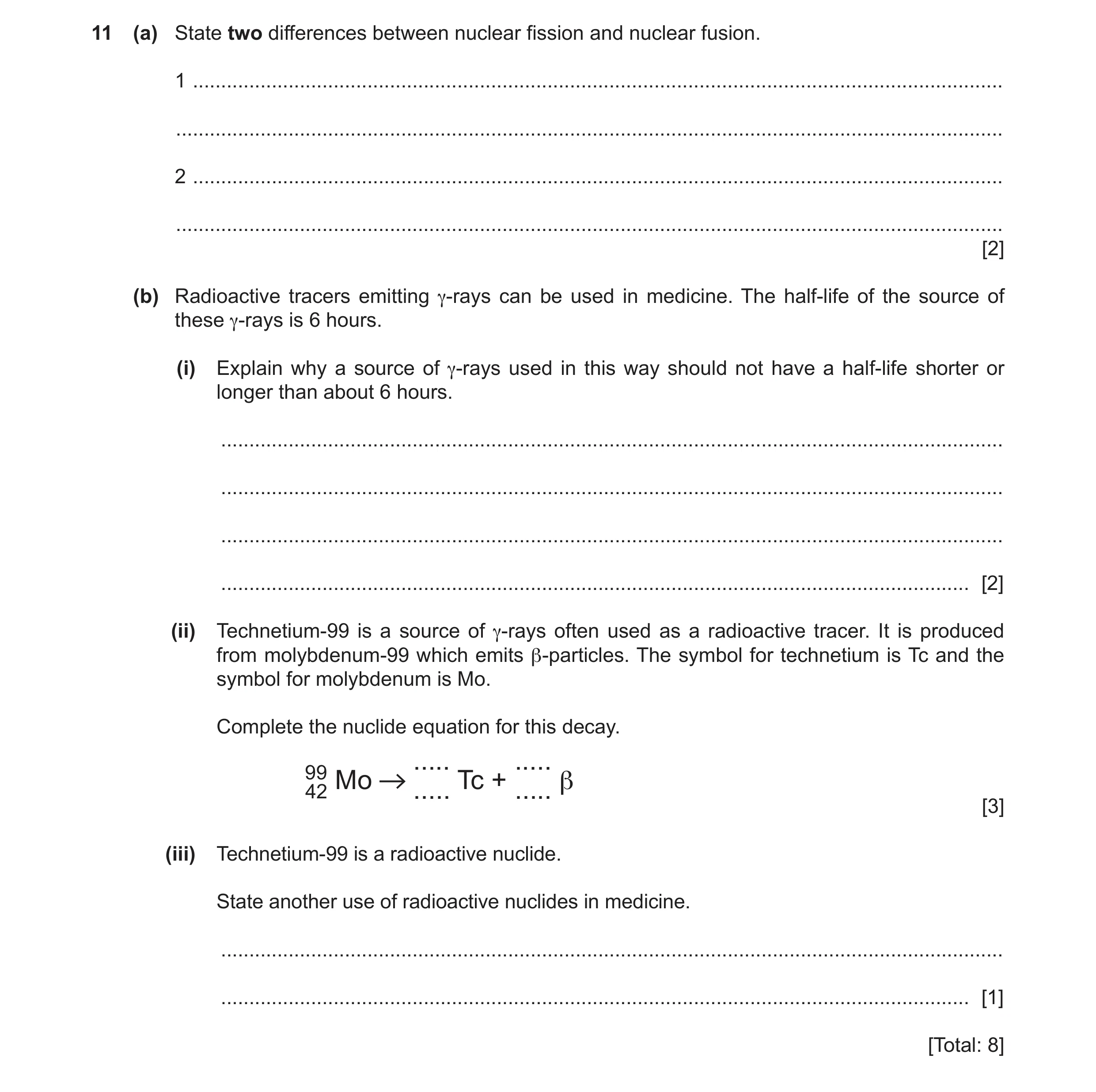 Question 35: (a) State two differences between nuclear fission and nuclear fusion. 1 ...................................................................…