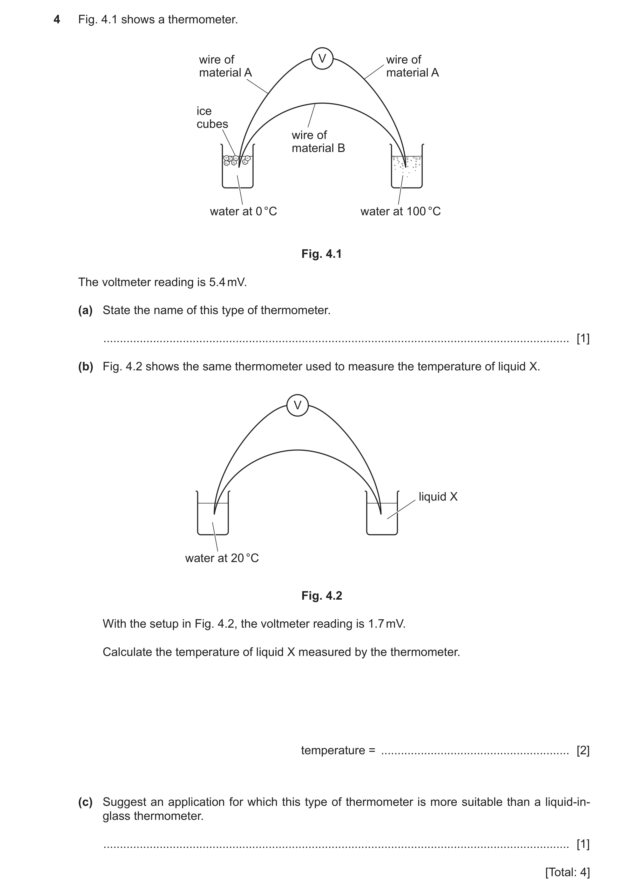 Question 22: Fig. 4.1 shows a thermometer. wire of V wire of material A material A ice cubes wire of material B water at 0 °C water at 100 °C Fig. 4.1 T…