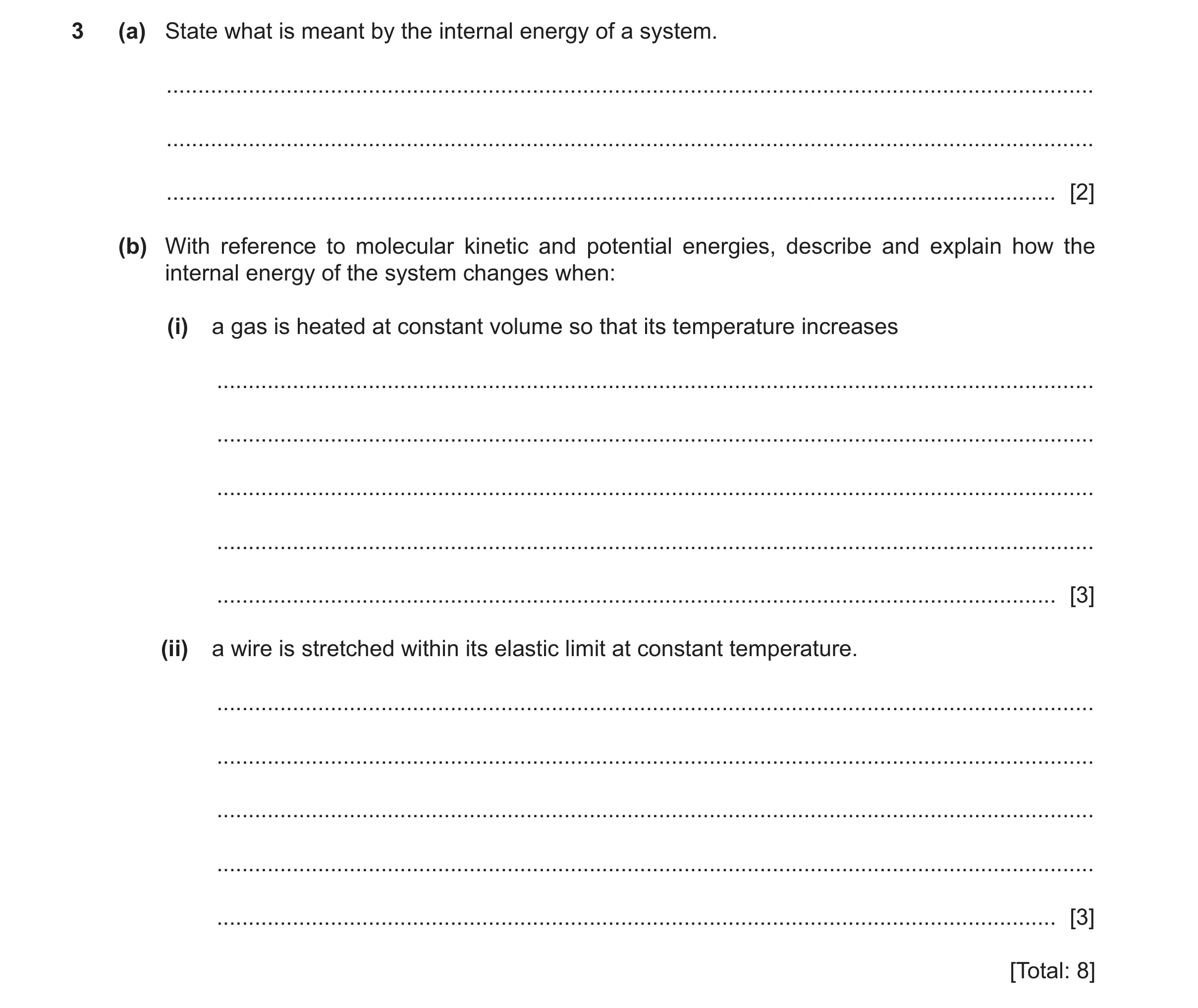Question 11: (a) State what is meant by the internal energy of a system. ...............................................................................…