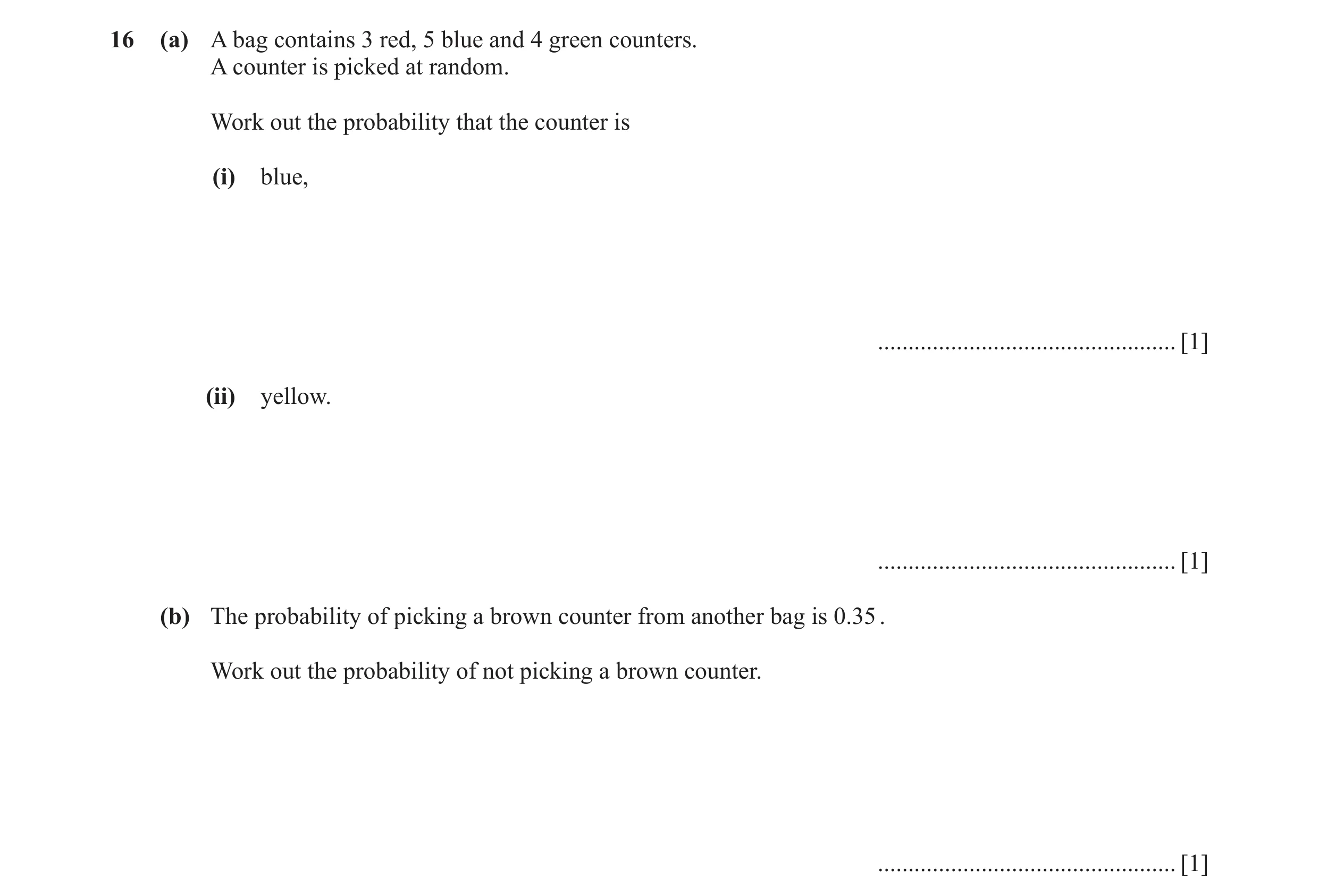 Question 31: (a) A bag contains 3 red, 5 blue and 4 green counters. A counter is picked at random. Work out the probability that the counter is (i) blue…