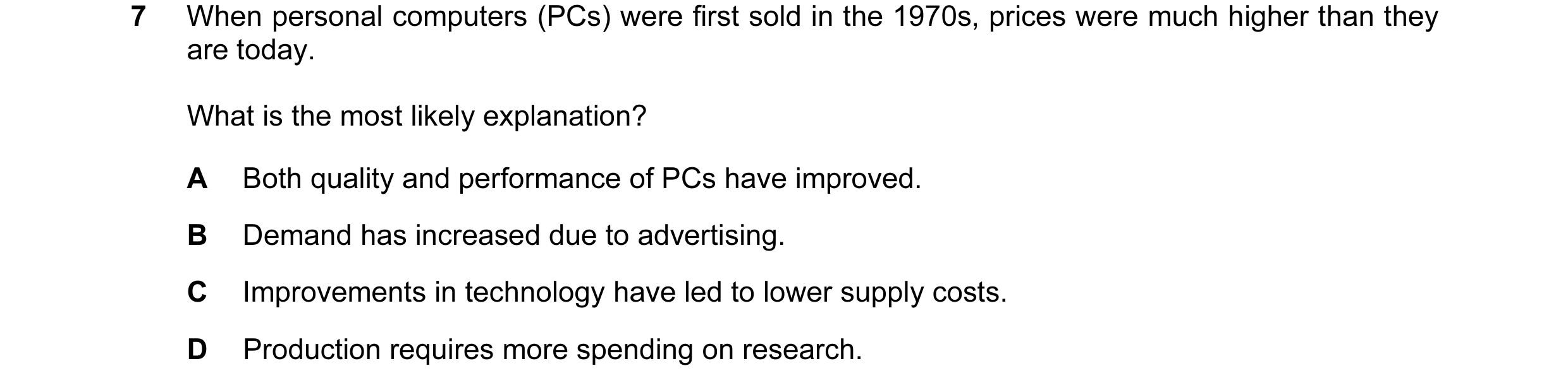 Question 38: When personal computers (PCs) were first sold in the 1970s, prices were much higher than they are today. What is the most likely explanatio…