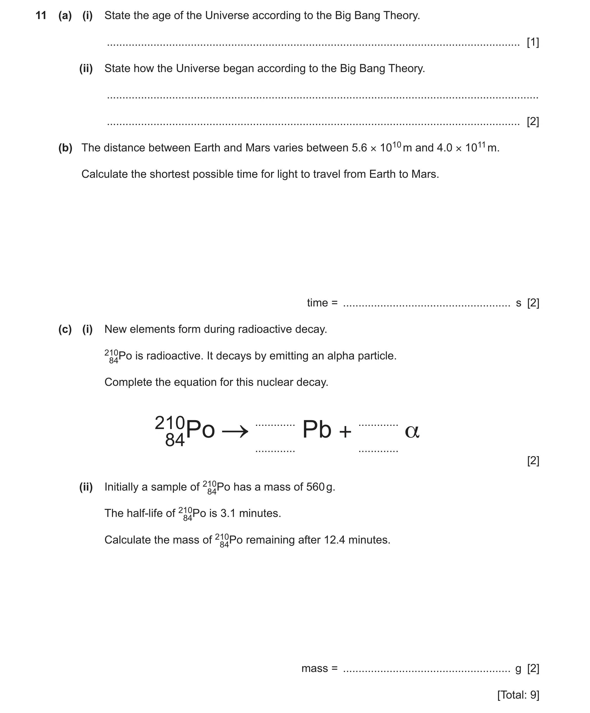 Question 42: (a) (i) State the age of the Universe according to the Big Bang Theory. ...................................................................…