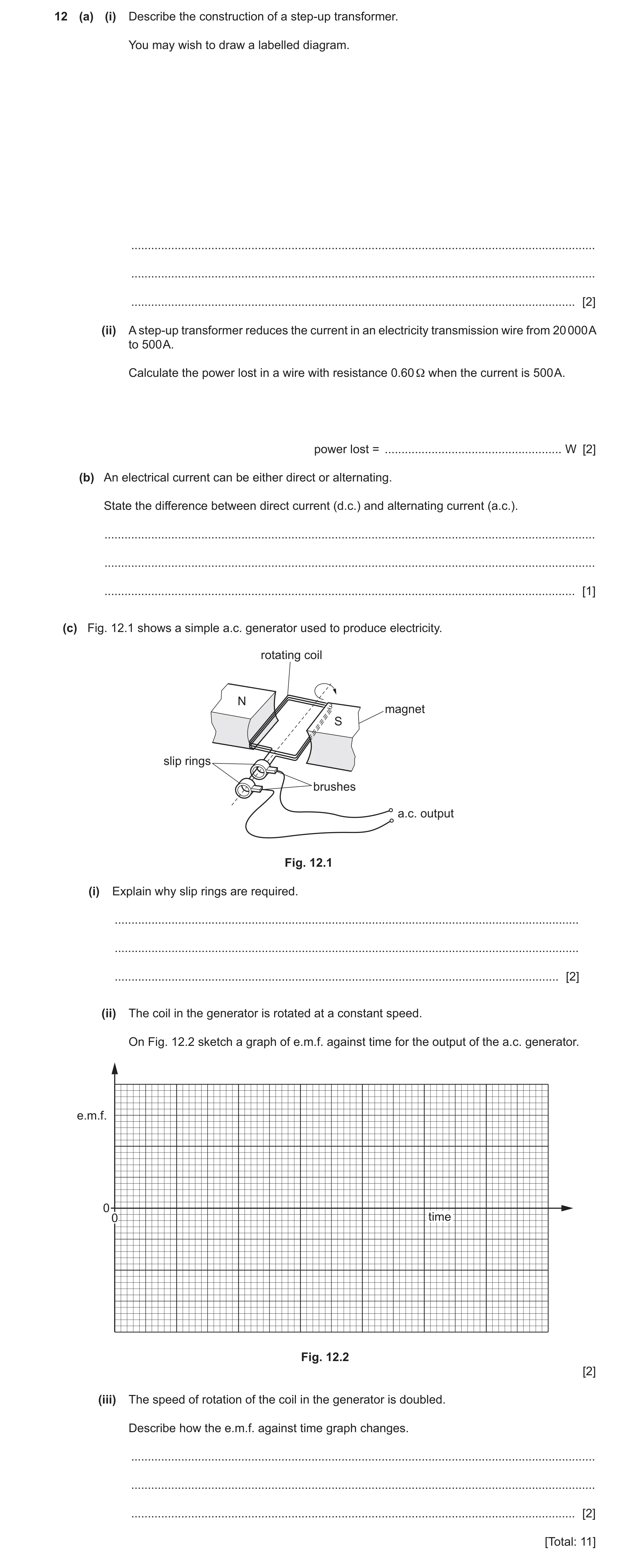Question 34: (a) (i) Describe the construction of a step-up transformer. You may wish to draw a labelled diagram. ......................................…