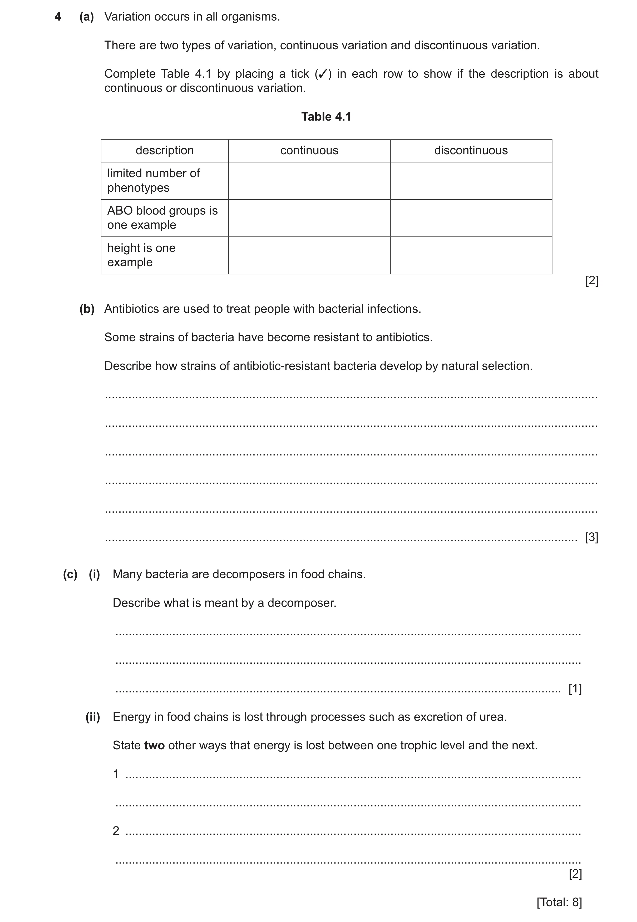 Question 15: (a) Variation occurs in all organisms. There are two types of variation, continuous variation and discontinuous variation. Complete Table 4…