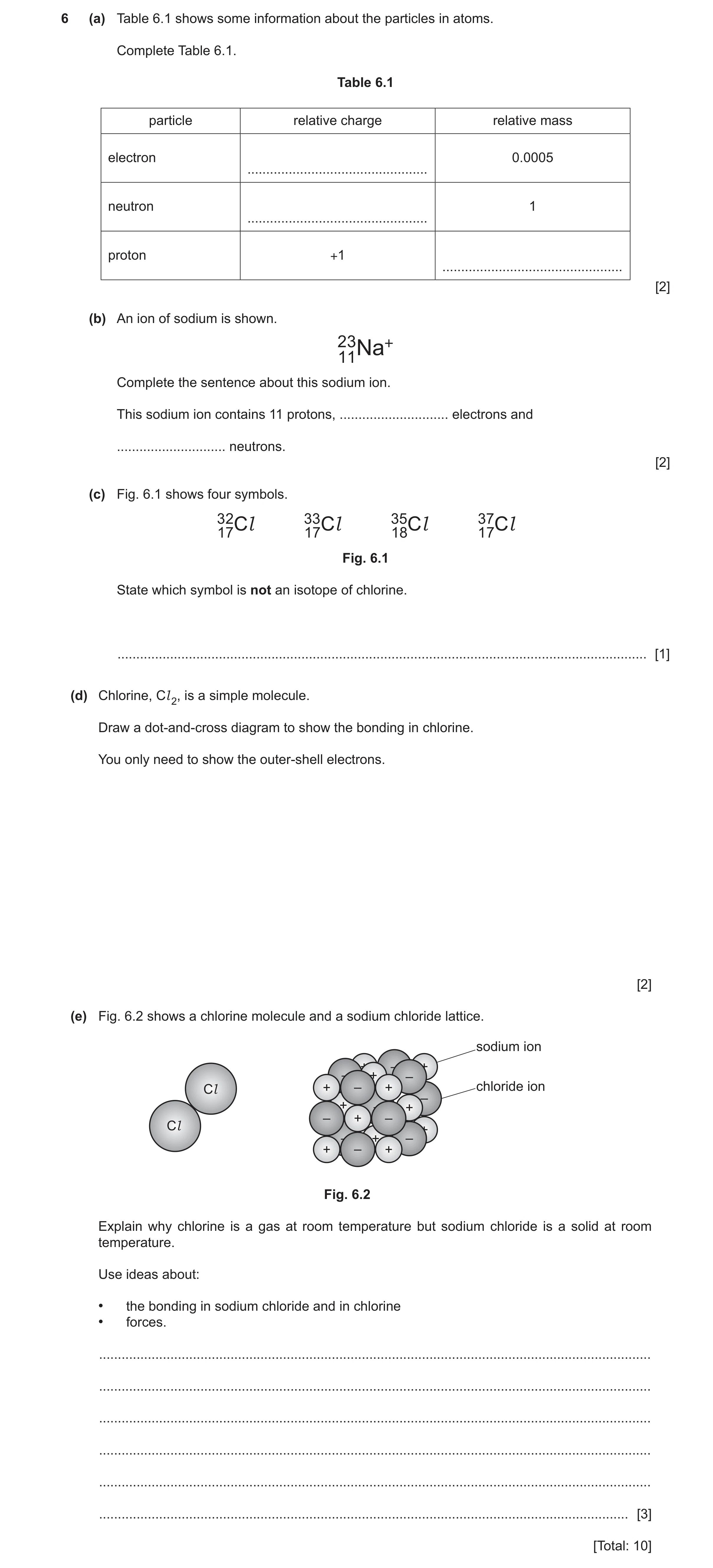 Question 30: (a) Table 6.1 shows some information about the particles in atoms. Complete Table 6.1. Table 6.1 particle relative charge relative mass ele…