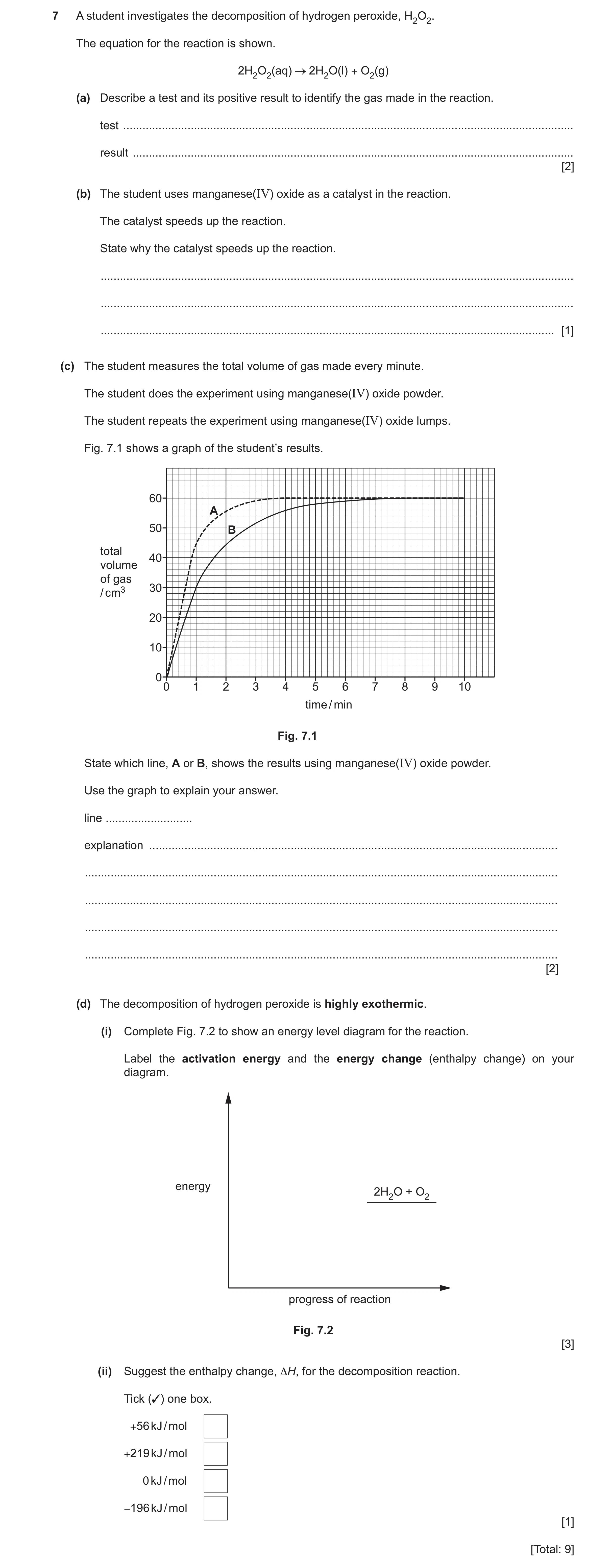 Question 13: A student investigates the decomposition of hydrogen peroxide, H2O2. The equation for the reaction is shown. 2H2O2(aq) 2H2O(l) + O2(g) (a) …