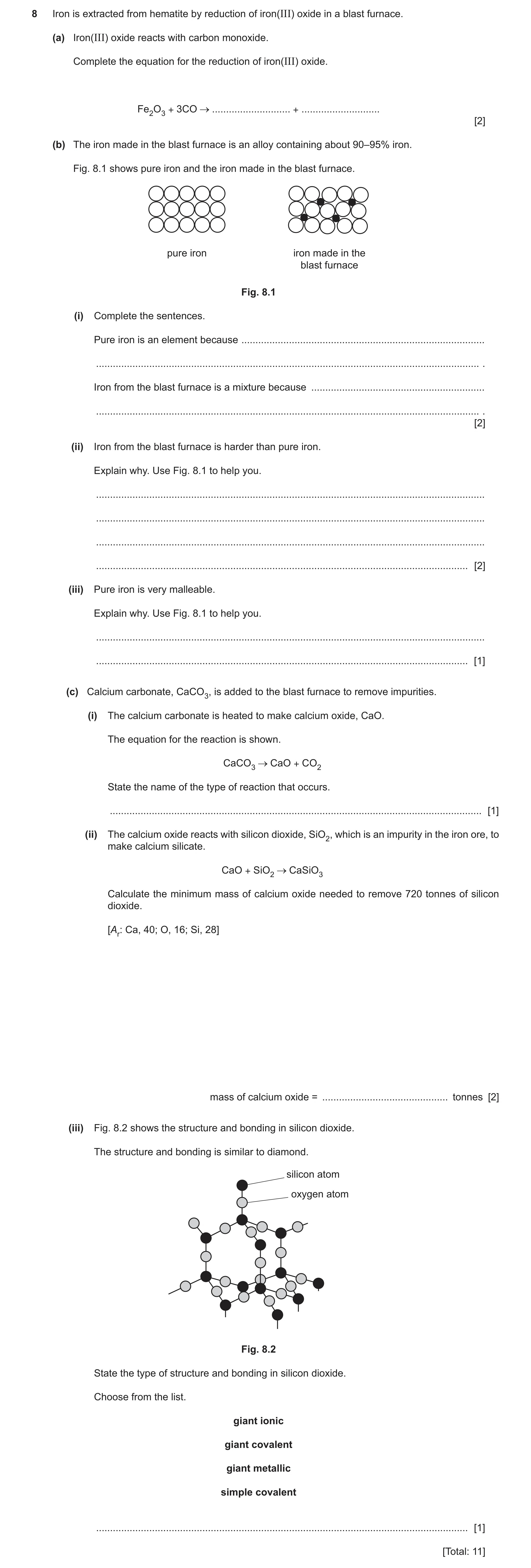 Question 14: Iron is extracted from hematite by reduction of iron(III) oxide in a blast furnace. (a) Iron(III) oxide reacts with carbon monoxide. Comple…