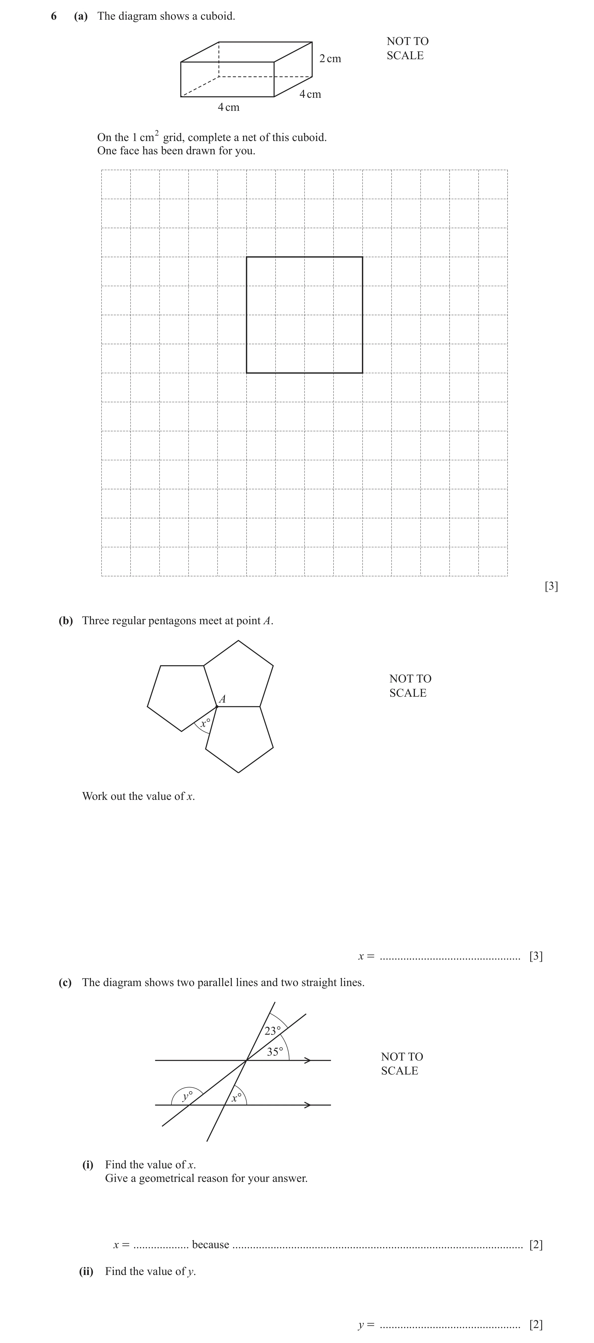 Question 99: (a) The diagram shows a cuboid. NOT TO 2 cm SCALE 4 cm 4 cm On the 1 cm2 grid, complete a net of this cuboid. One face has been drawn for y…