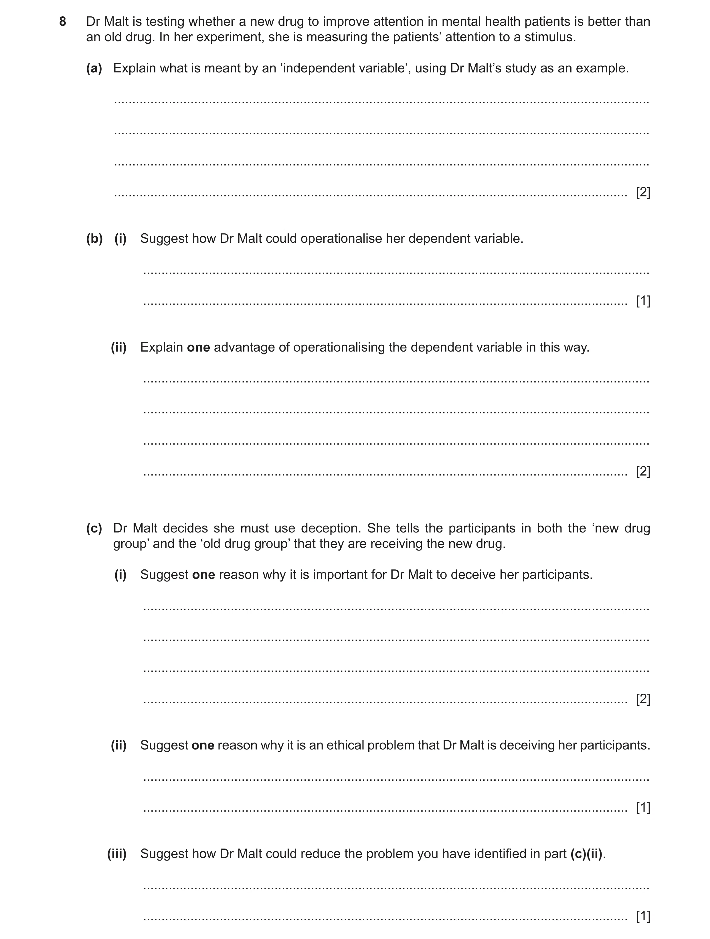 Question 187: Dr Malt is testing whether a new drug to improve attention in mental health patients is better than an old drug. In her experiment, she is …
