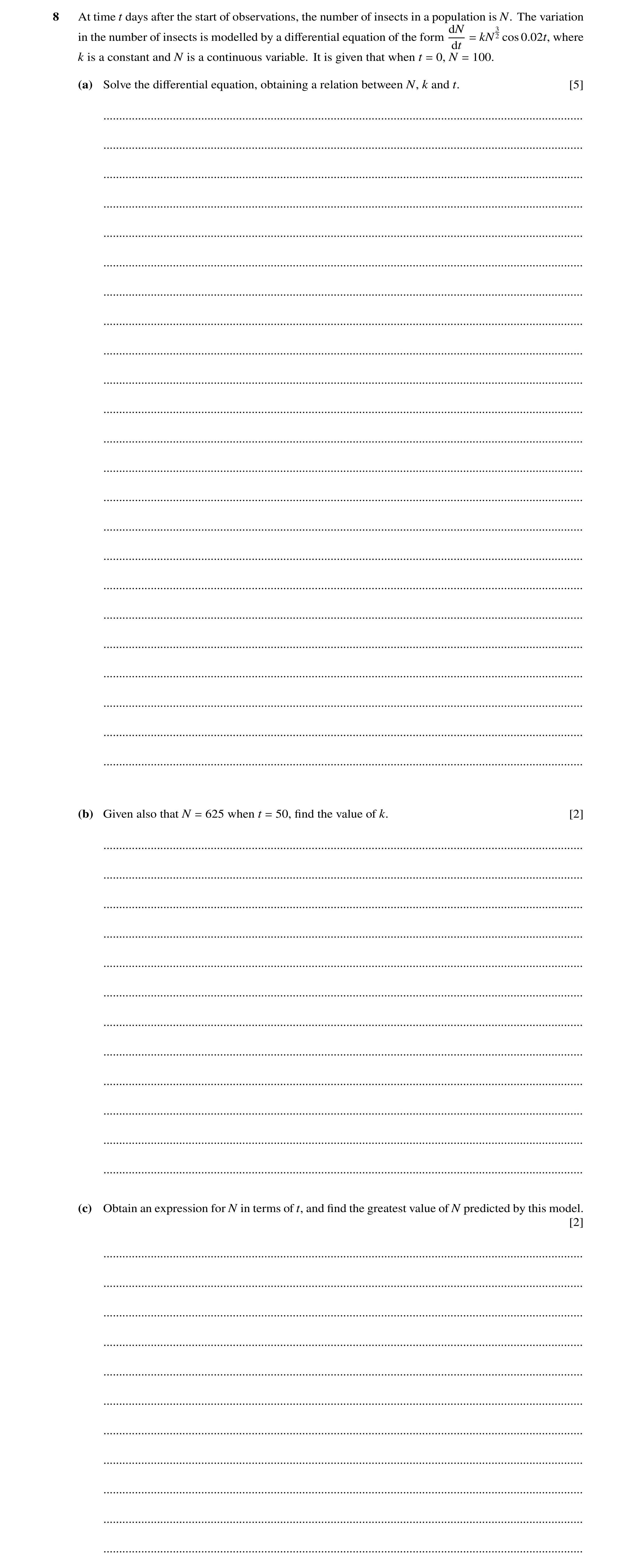 Question 55: At time t days after the start of observations, the number of insects in a population is N. The variation dN 3 in the number of insects is …