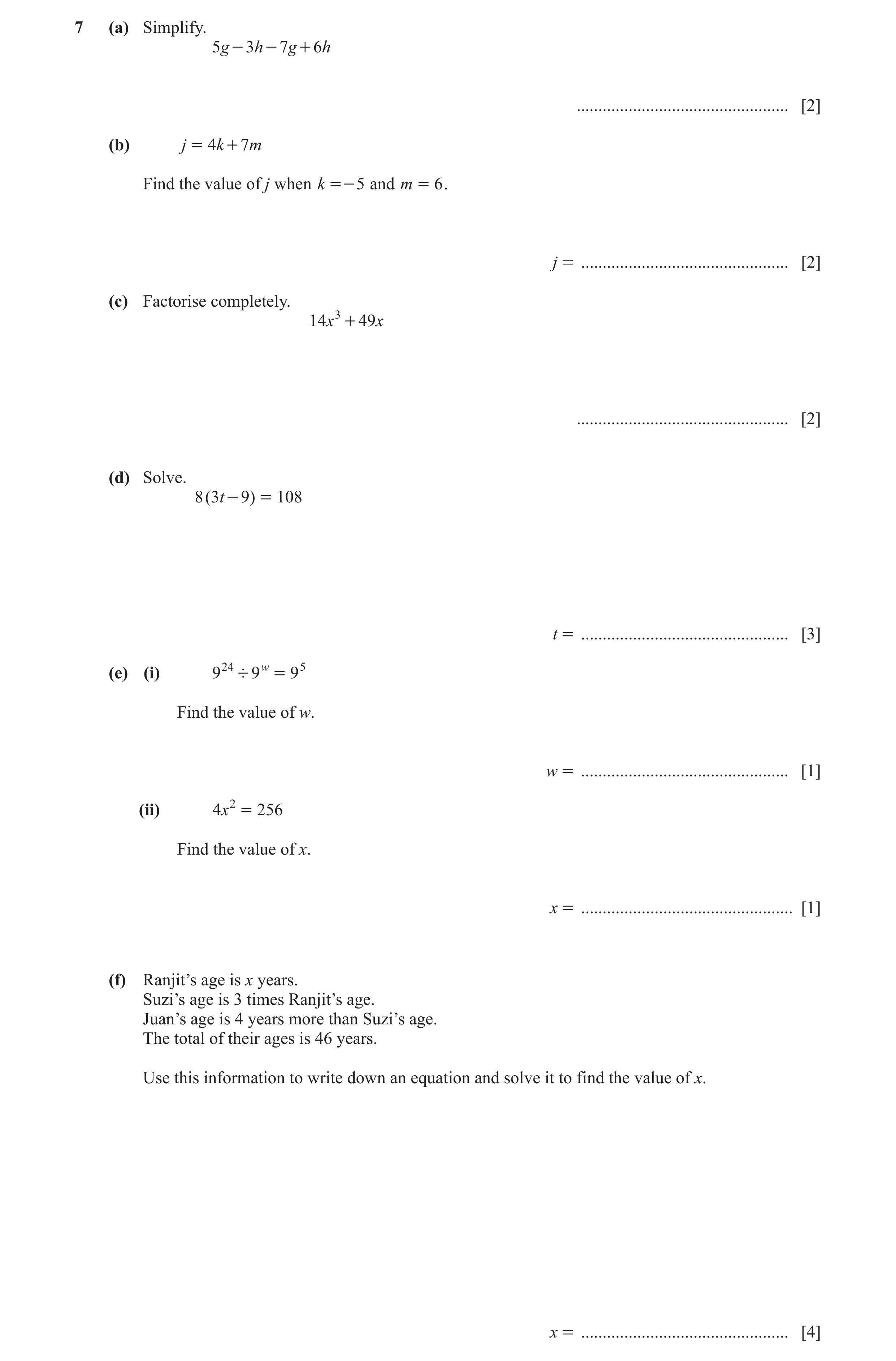 Question 7: (a) Simplify. 5g - 3h - 7g + 6h ................................................. [2] (b) j = 4k + 7m Find the value of j when k =- 5 and m…