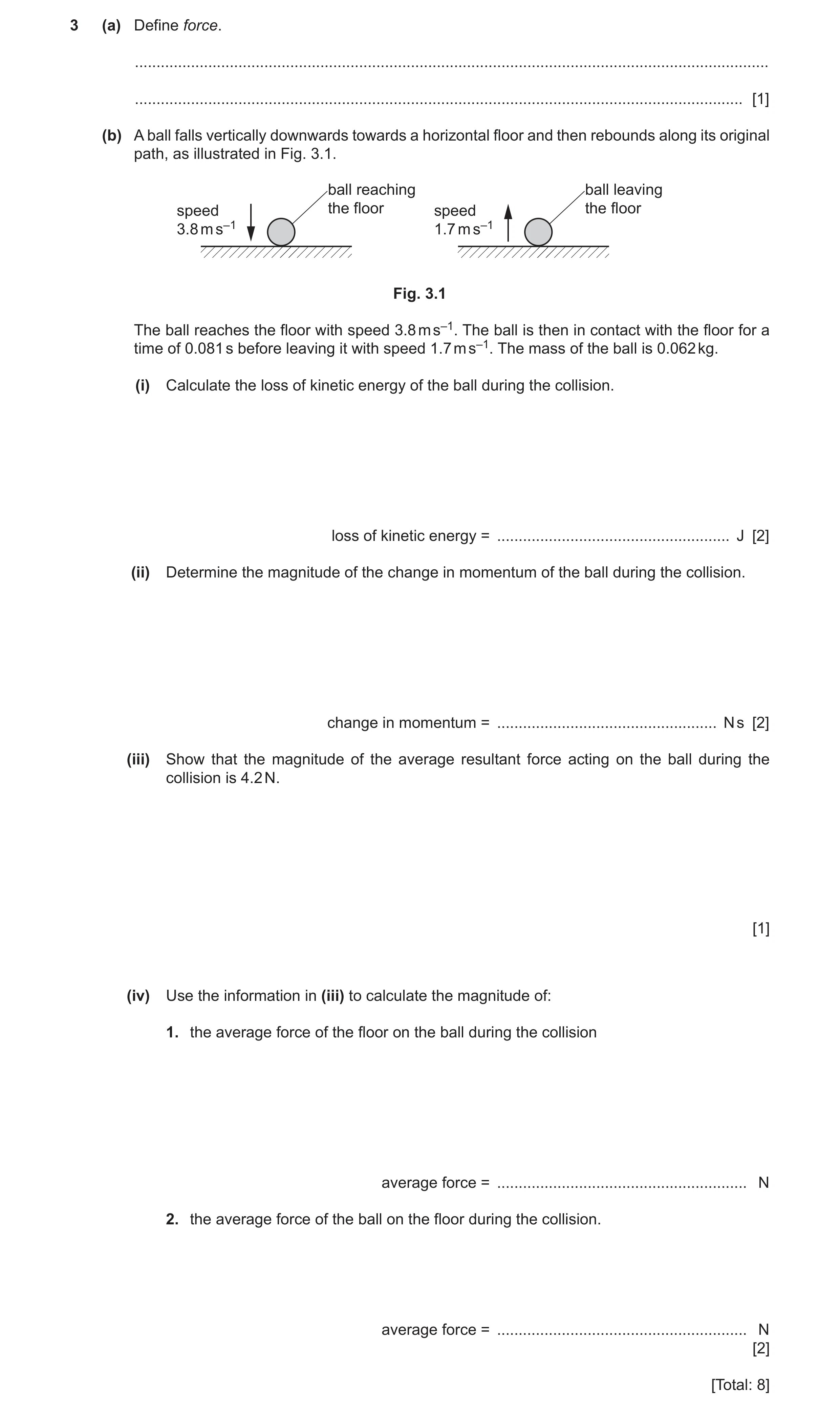 Question 14: (a) Define force. .........................................................................................................................…